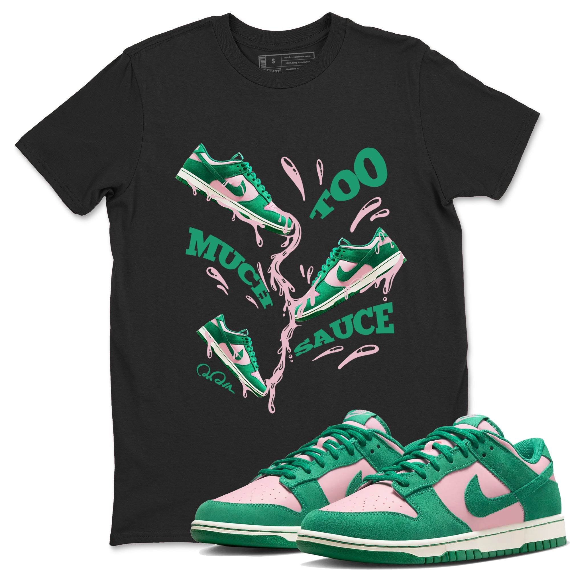 Dunk Low Medium Soft Pink Malachite shirt to match jordans Too Much Sauce sneaker tees Dunk Medium Soft Pink Malachite Drip Gear Zone unisex cotton Black 1 crew neck shirt