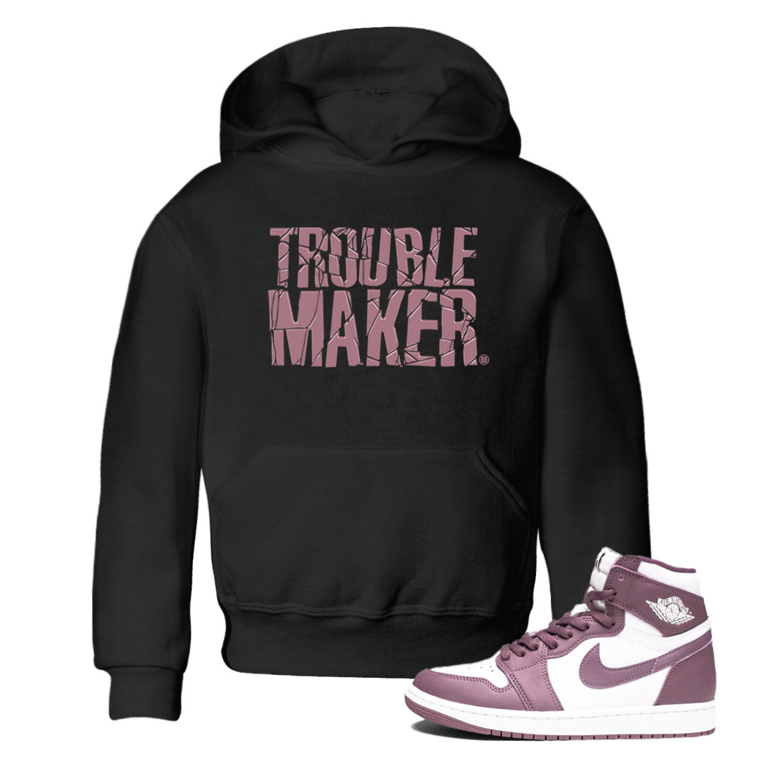 Air Jordan 1 Mauve shirt to match jordans Trouble Maker sneaker tees 1s High OG Mauve Drip Gear Zone Baby Toddler Black 1 T-Shirt