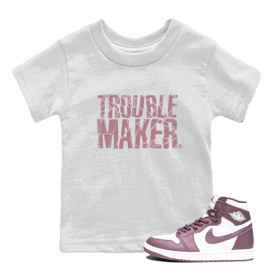 Air Jordan 1 Mauve shirt to match jordans Trouble Maker sneaker tees 1s High OG Mauve Drip Gear Zone Baby Toddler White 1 T-Shirt