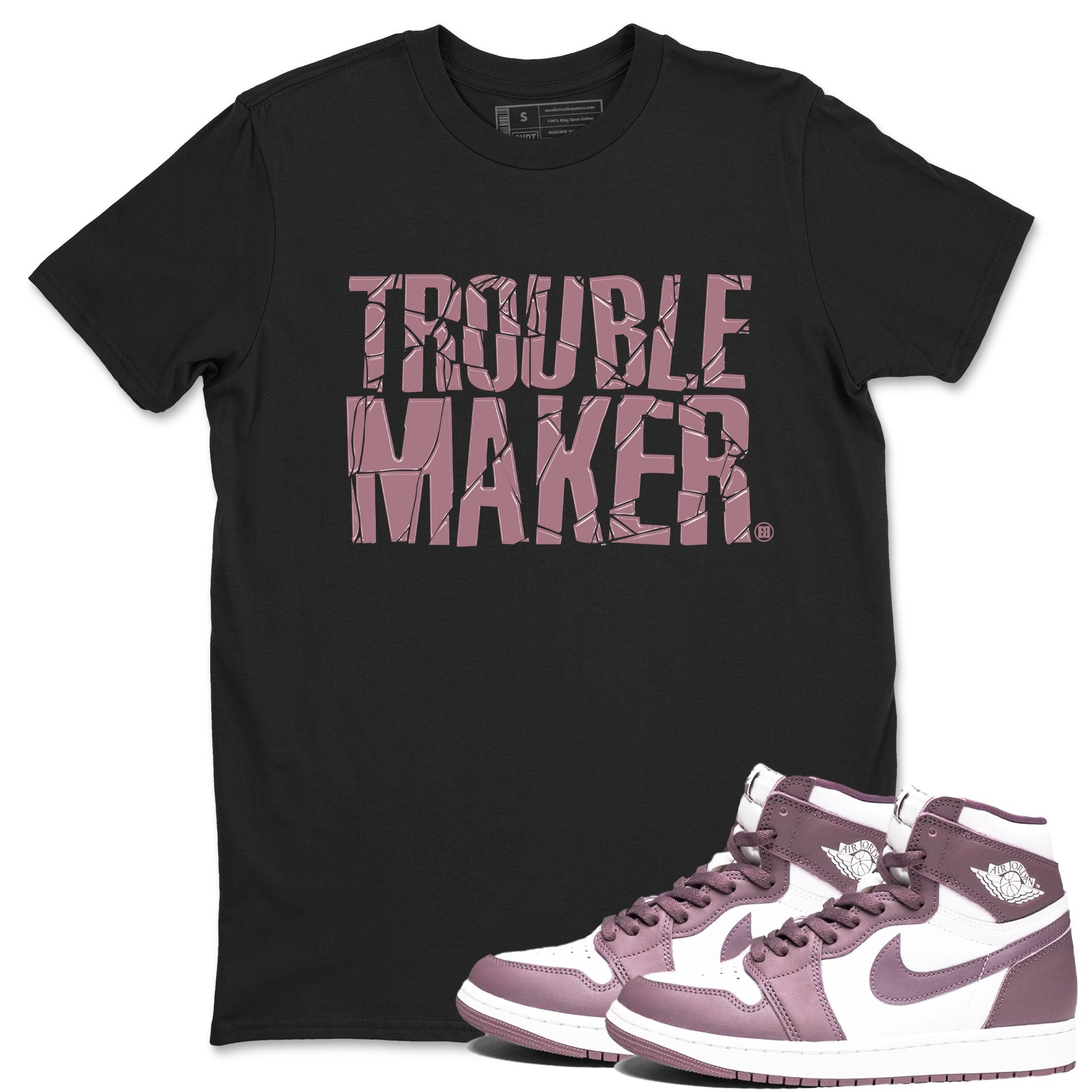 Air Jordan 1 Mauve shirt to match jordans Trouble Maker sneaker tees 1s High OG Mauve Drip Gear Zone Unisex Streetwear Clothing Black 1 T-Shirt