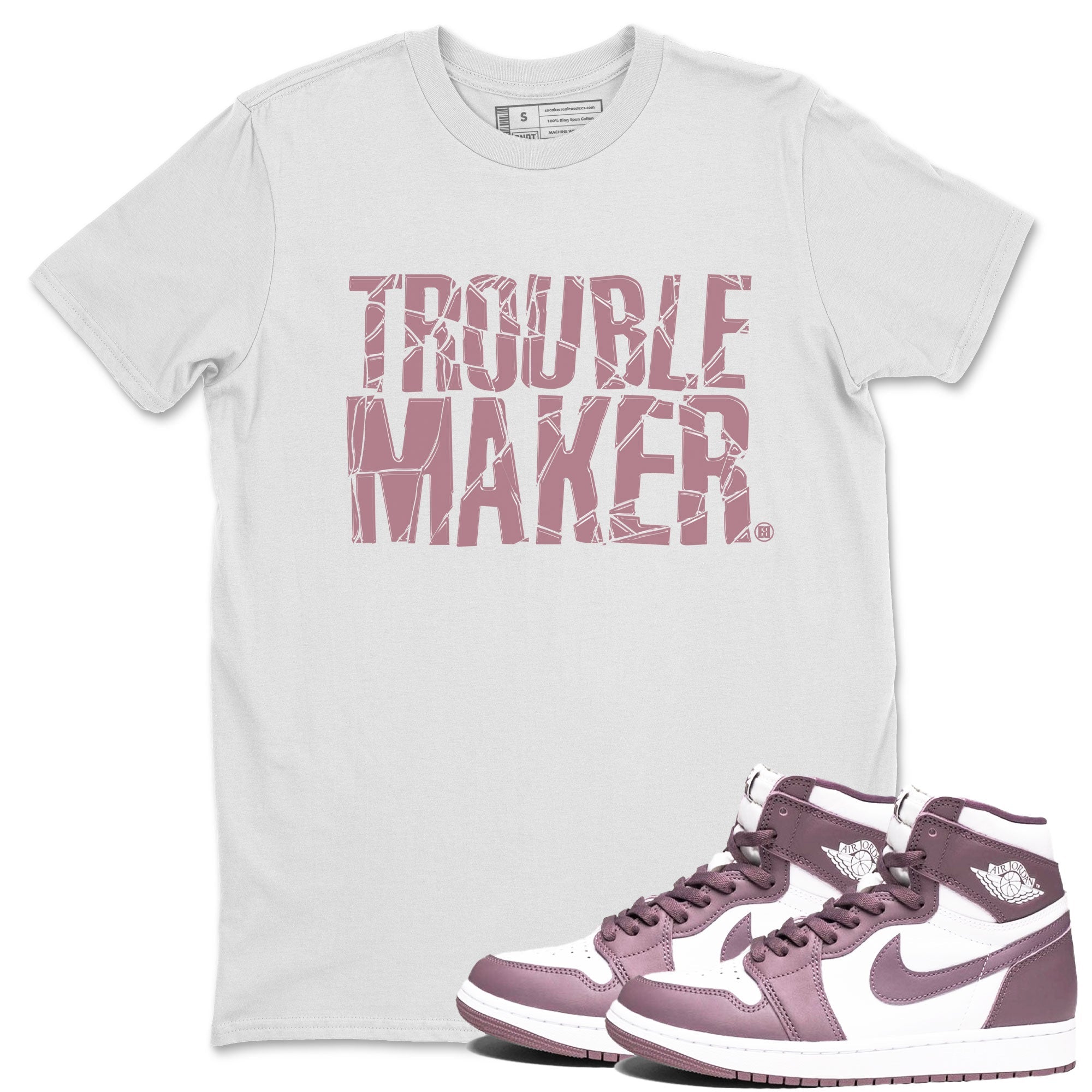 Air Jordan 1 Mauve shirt to match jordans Trouble Maker sneaker tees 1s High OG Mauve Drip Gear Zone Unisex Streetwear Clothing White 1 T-Shirt