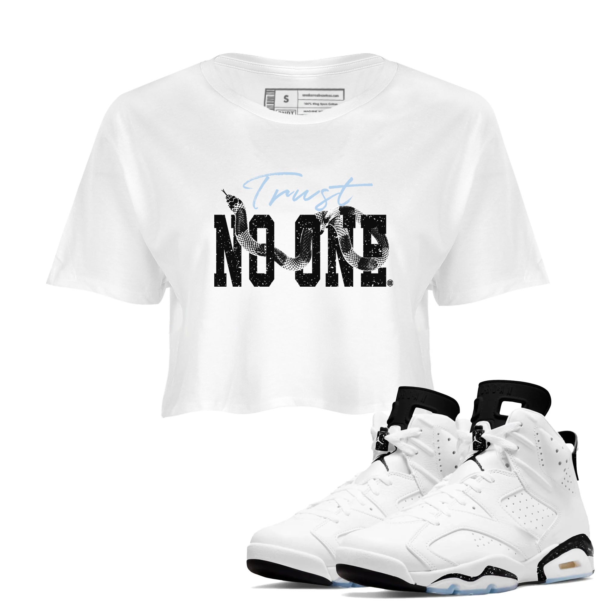 AJ6 White Black shirts to match jordans Trust No One sneaker match tees Air Jordan 6 White Black Drip Gear Zone streetwear brand White 1 crop tee