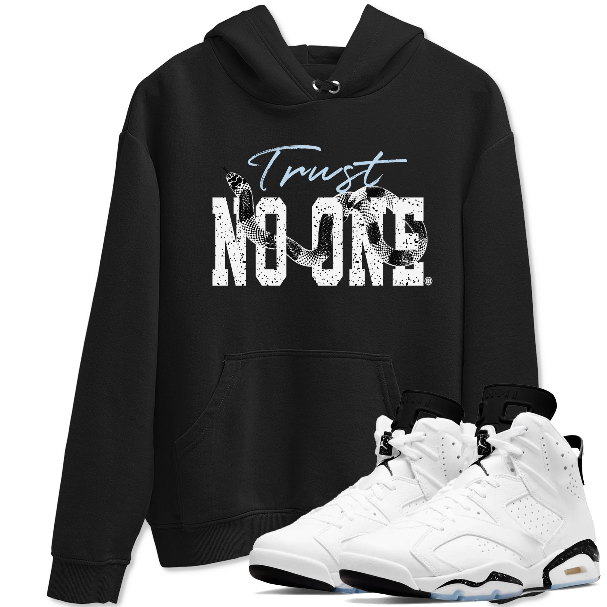 AJ6 White Black shirts to match jordans Trust No One sneaker match tees Air Jordan 6 White Black Drip Gear Zone streetwear brand Black 1 unisex cotton tee
