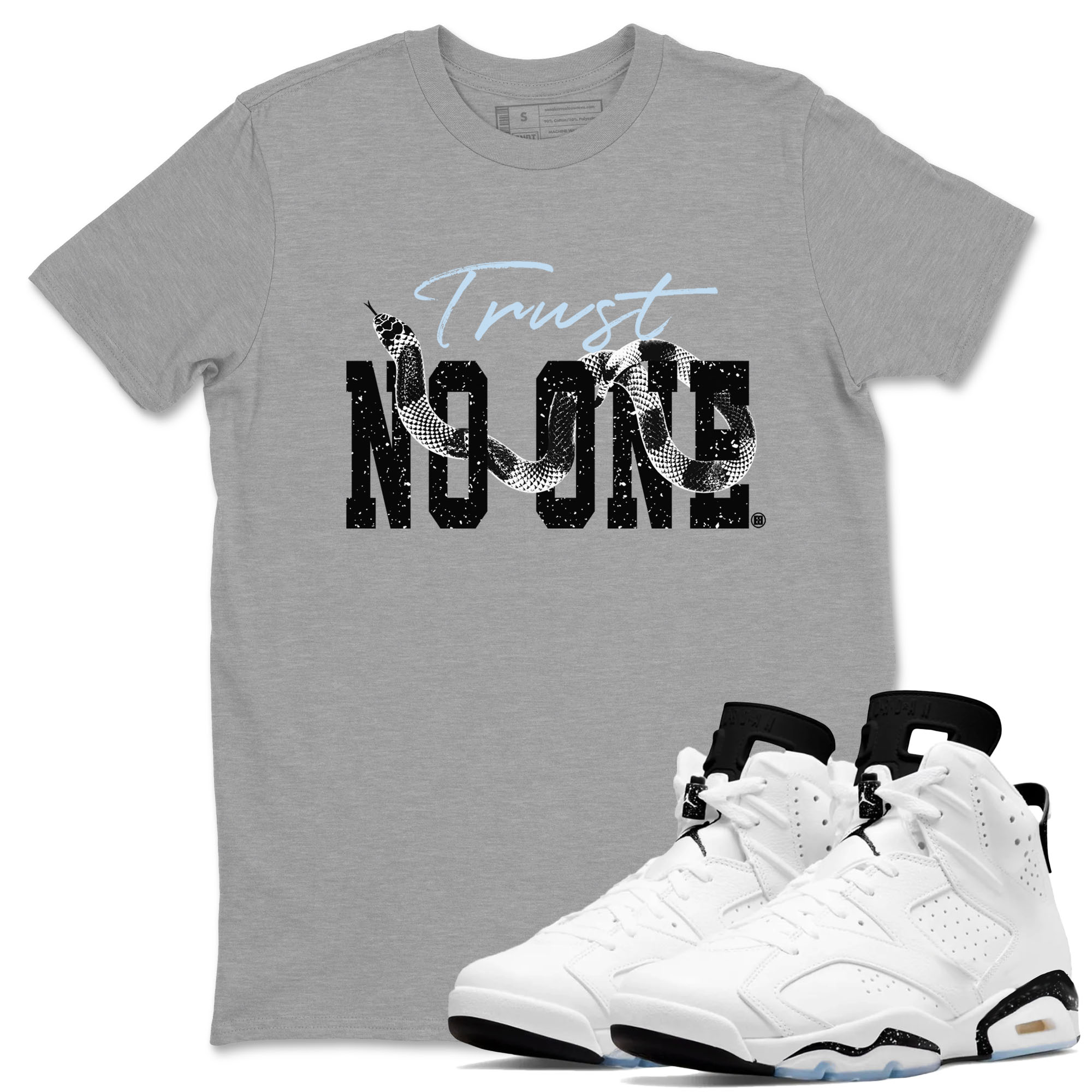 AJ6 White Black shirts to match jordans Trust No One sneaker match tees Air Jordan 6 White Black Drip Gear Zone streetwear brand Heather Grey 1 unisex cotton tee