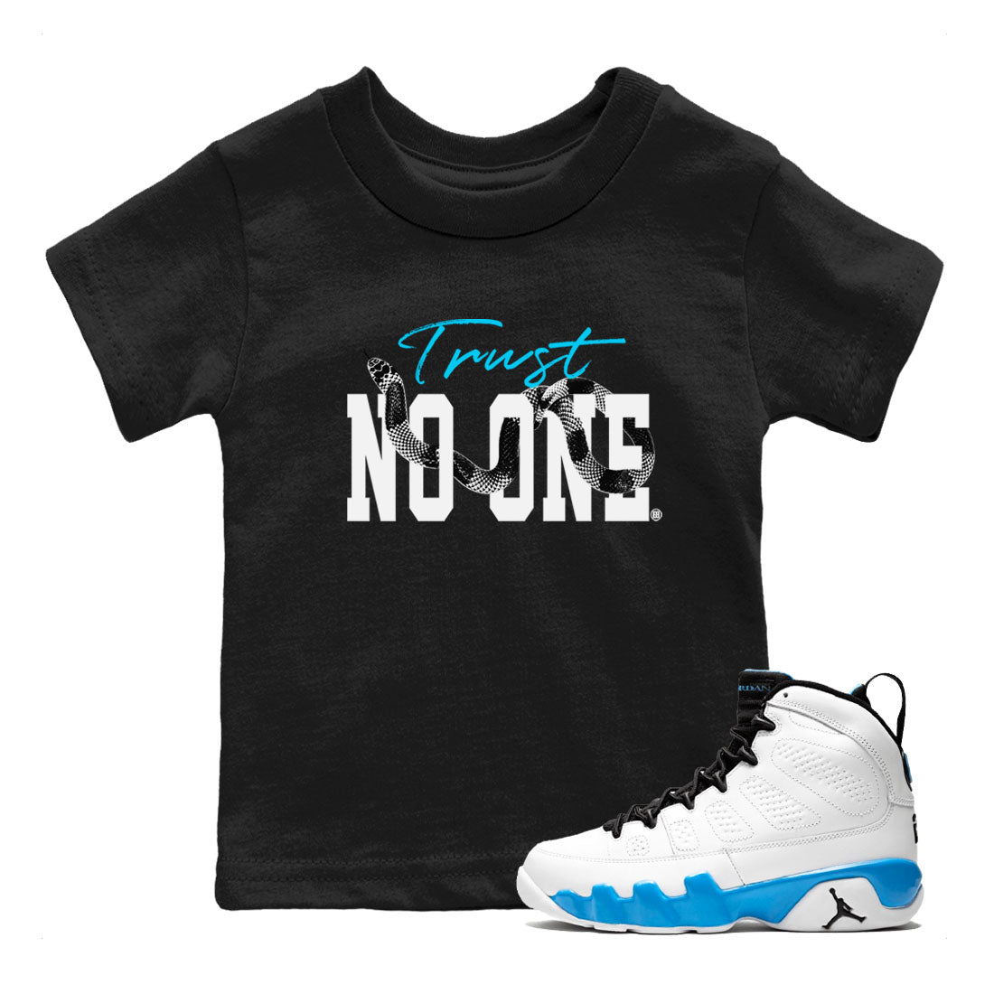 9s Powder Blue shirt to match jordans Trust No One sneaker tees Air Jordan 9 Powder Blue Drip Gear Zone baby toddler Black 1 cotton Shirt