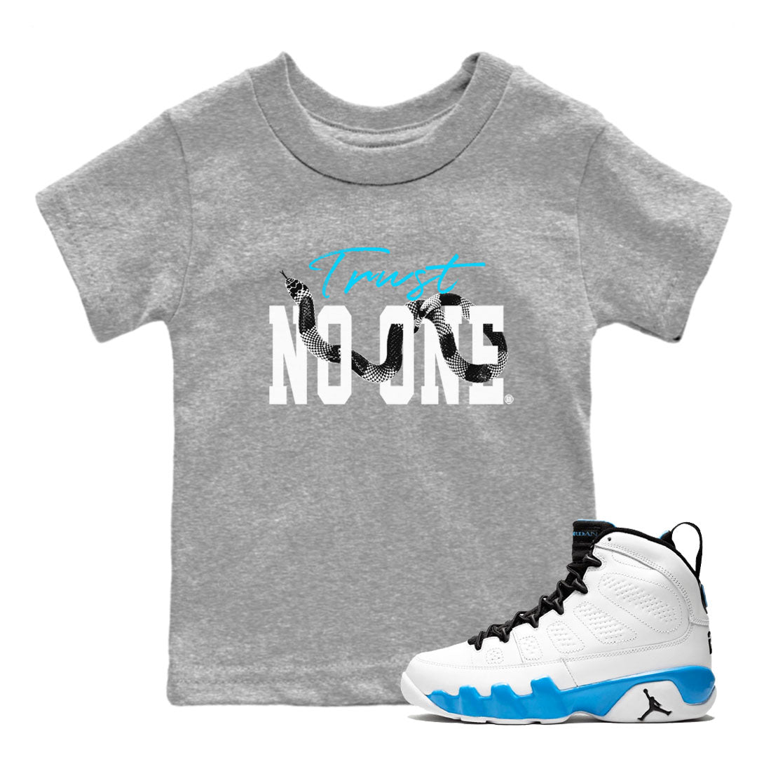 9s Powder Blue shirt to match jordans Trust No One sneaker tees Air Jordan 9 Powder Blue Drip Gear Zone baby toddler Heather Grey 1 cotton Shirt