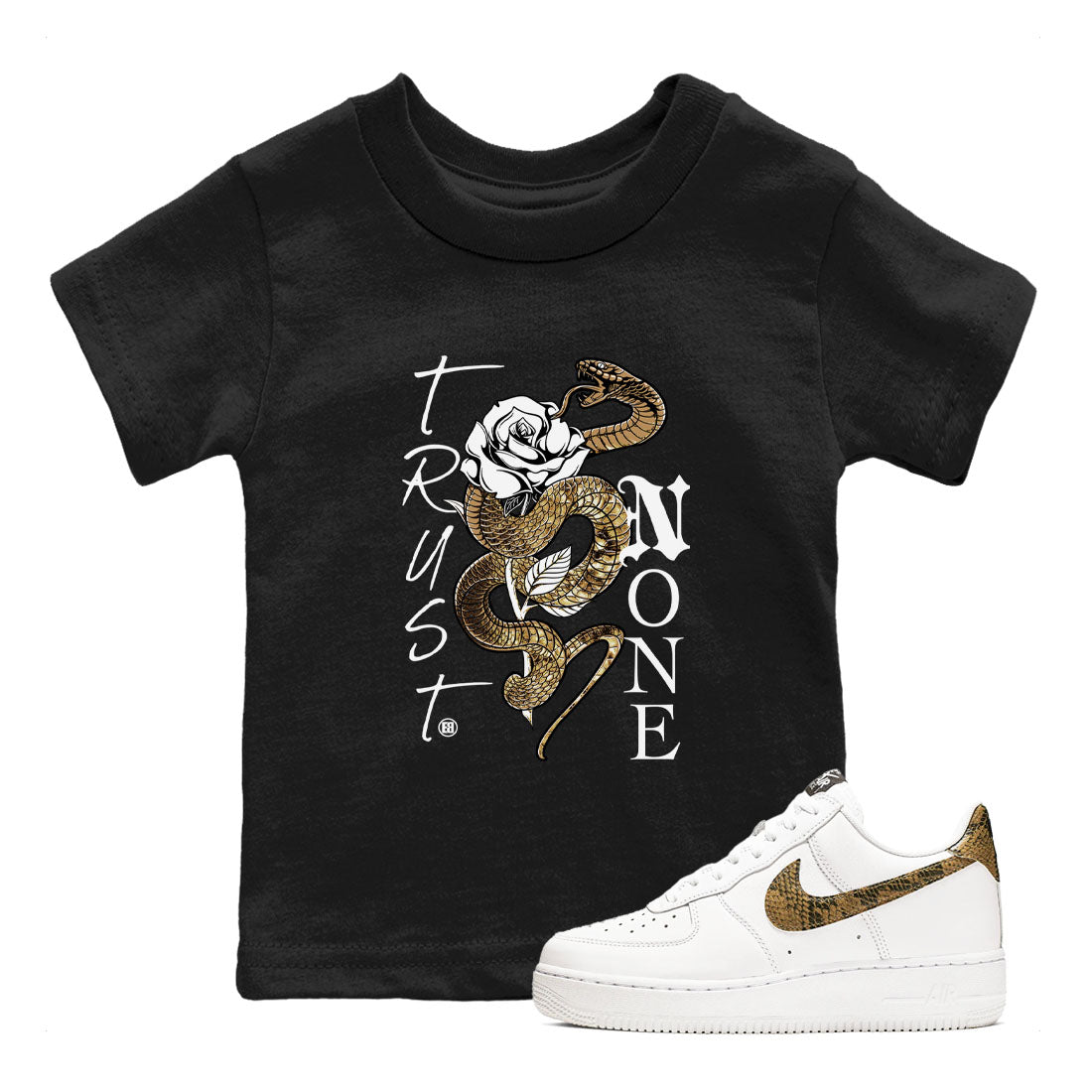 Air Force 1 Ivory Snake shirt to match jordans Trust None sneaker tees AF1 Ivory Snake Drip Gear Zone baby toddler Black 1 cotton Shirt