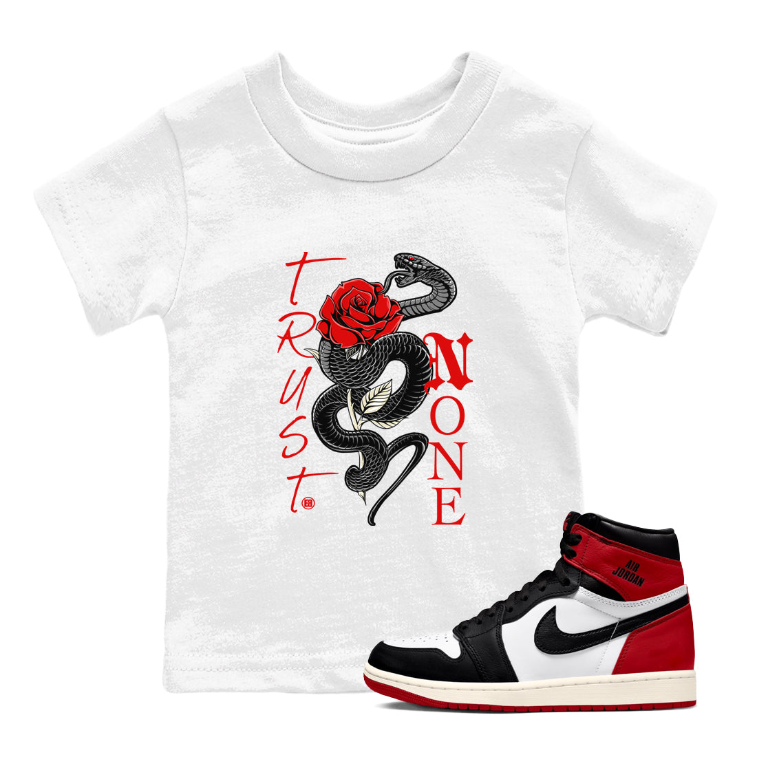 1s Black Toe Reimagined shirts to match jordans Trust None sneaker match tees Air Jordan 1 Black Toe Reimagined Drip Gear Zone streetwear brand Baby and Youth White 1 cotton tee