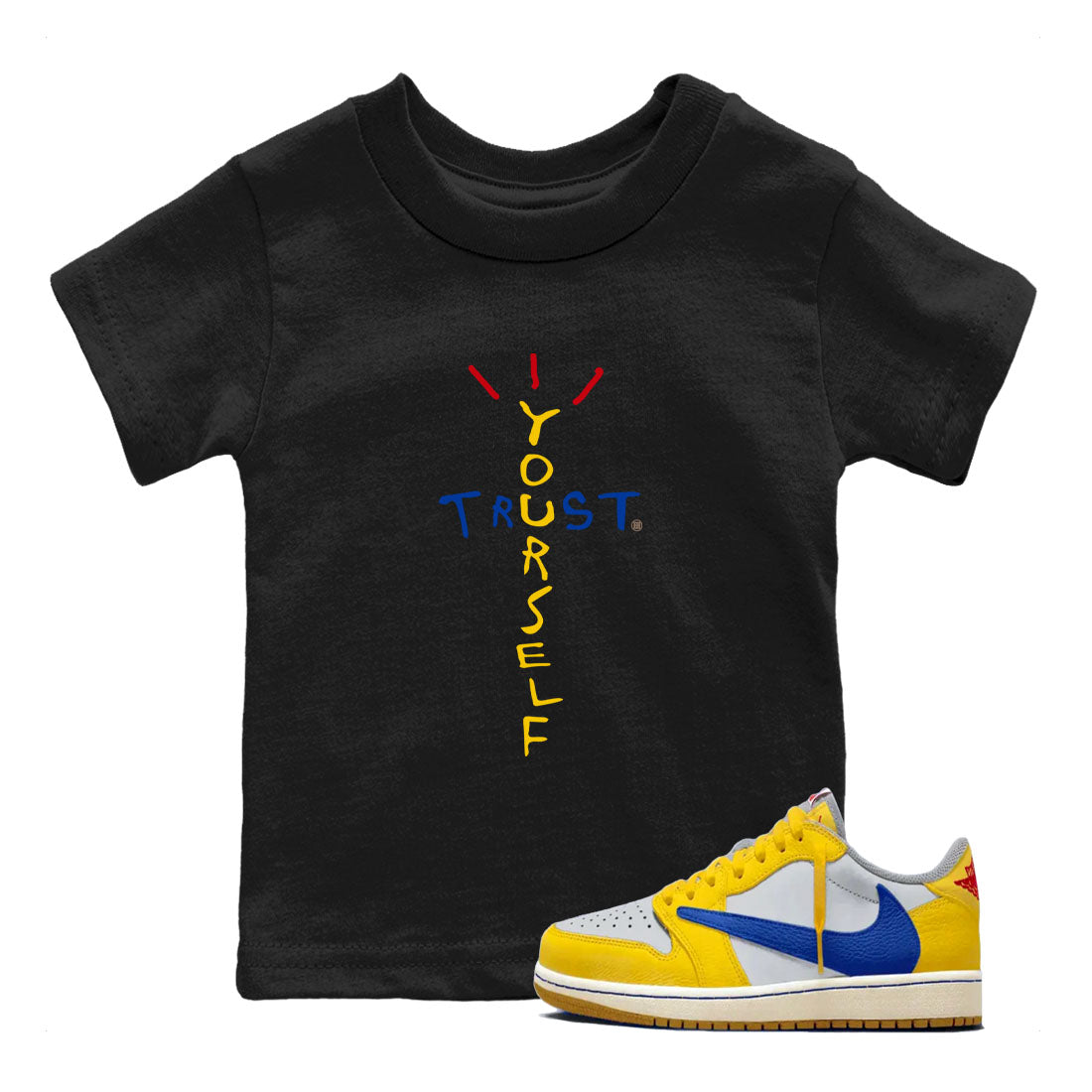 1s Travis Scott Canary shirt to match jordans Trust Yourself sneaker tees Air Jordan 1 Travis Scott Canary Drip Gear Zone baby toddler Black 1 cotton Shirt