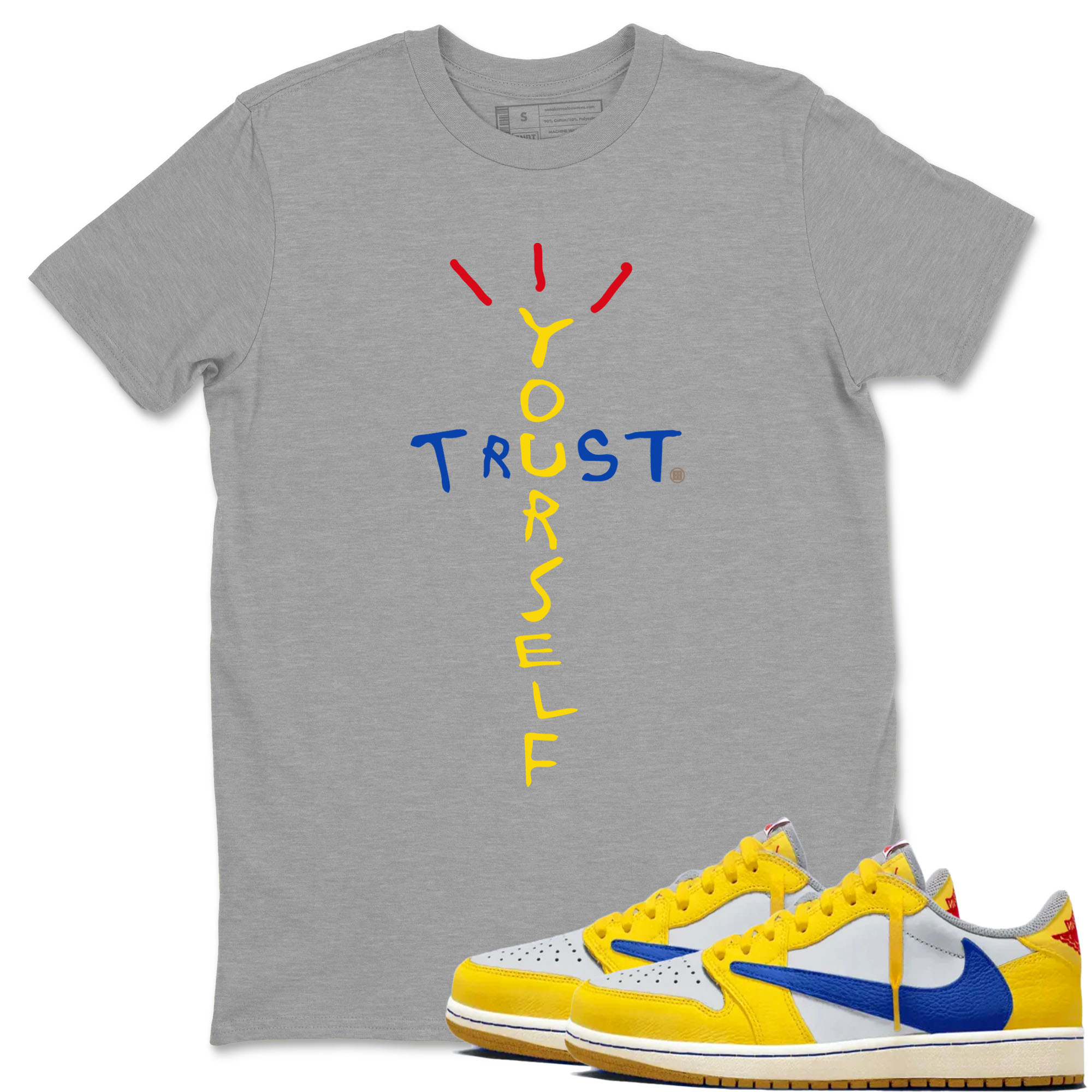 1s Travis Scott Canary shirt to match jordans Trust Yourself sneaker tees Air Jordan 1 Travis Scott Canary Drip Gear Zone unisex cotton Heather Grey 1 crew neck shirt