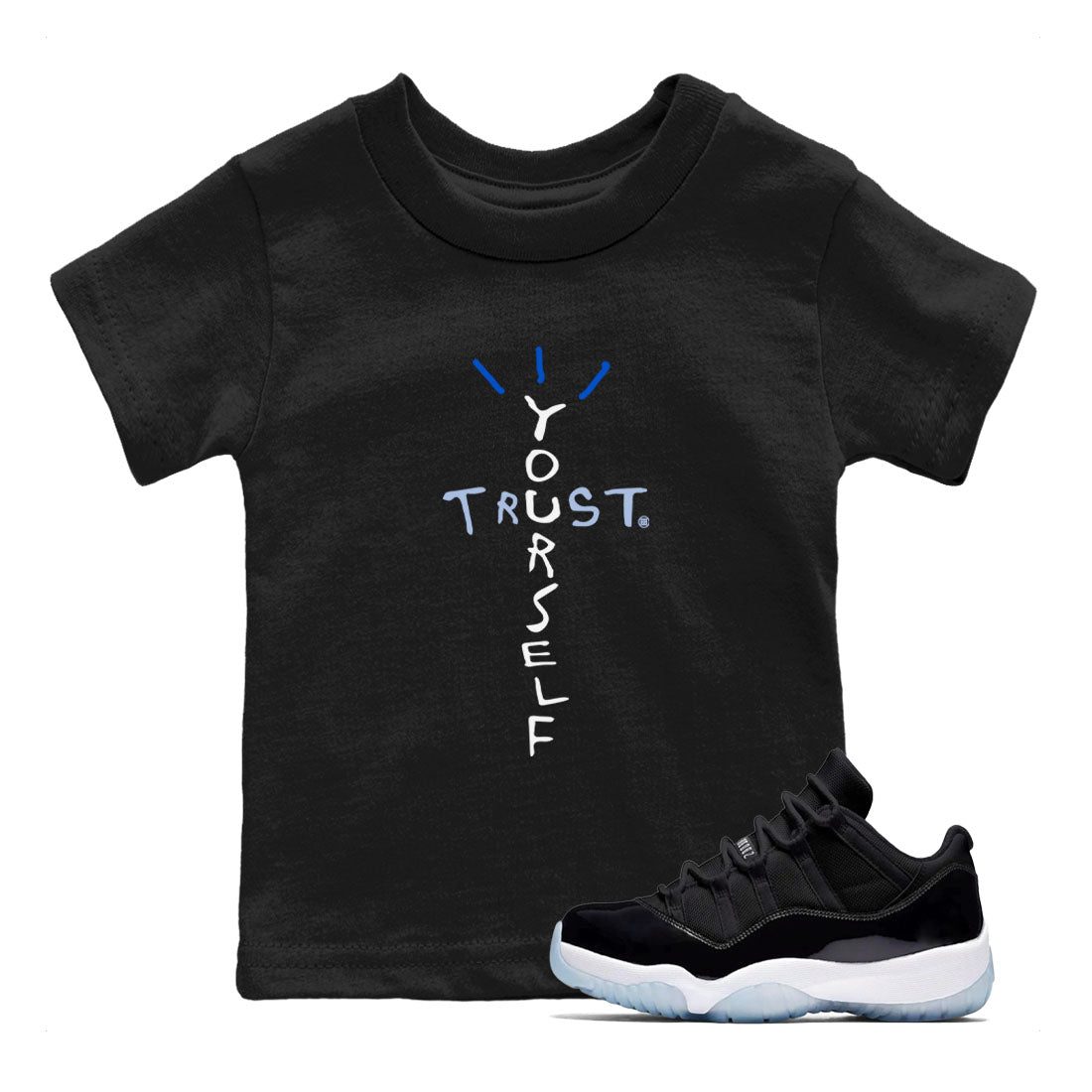 11s Black and Varsity Royal shirt to match jordans Trust Yourself sneaker tees AJ11 Black and Varsity Royal Drip Gear Zone baby toddler Black 1 cotton Shirt