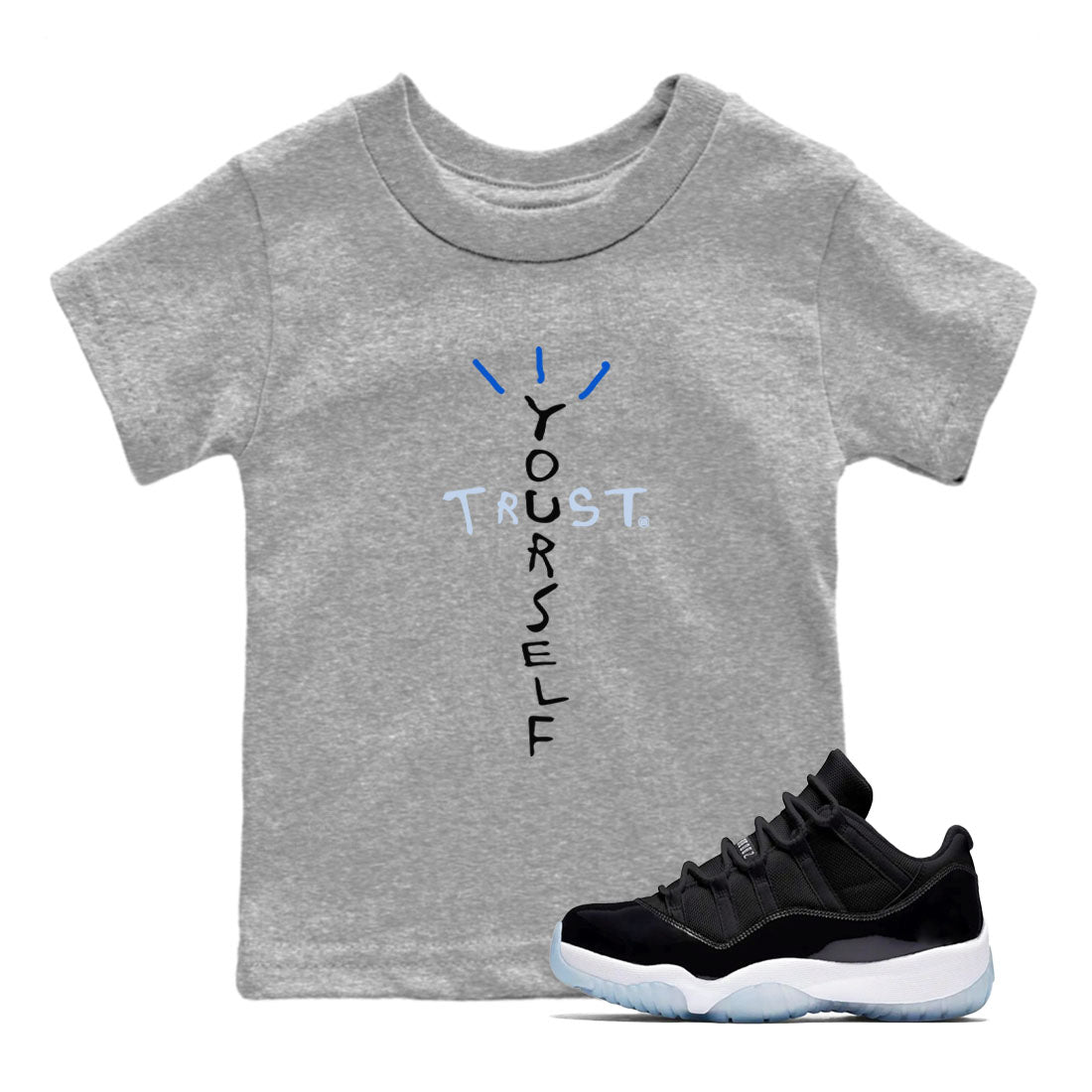11s Black and Varsity Royal shirt to match jordans Trust Yourself sneaker tees AJ11 Black and Varsity Royal Drip Gear Zone baby toddler Heather Grey 1 cotton Shirt