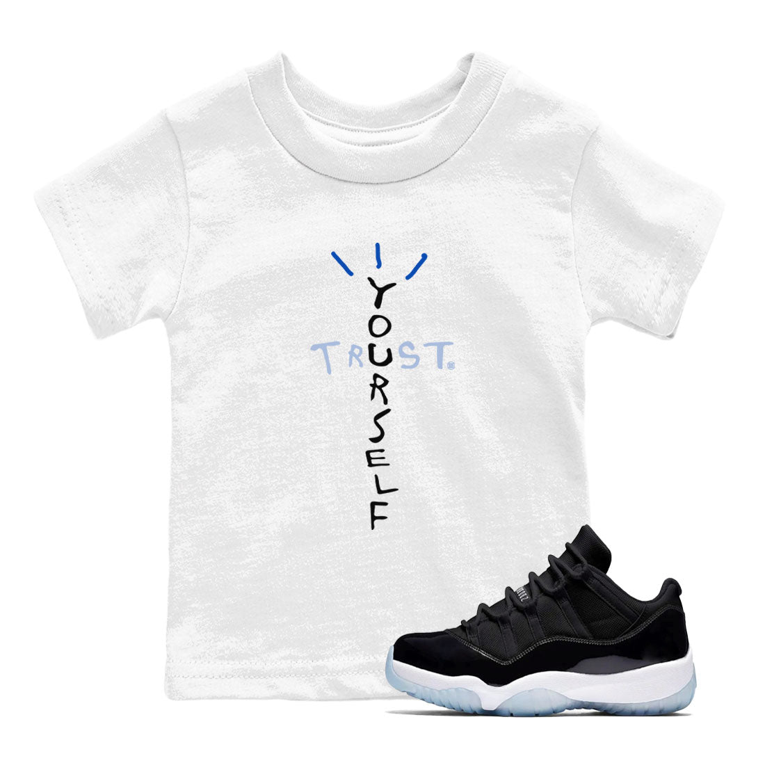 11s Black and Varsity Royal shirt to match jordans Trust Yourself sneaker tees AJ11 Black and Varsity Royal Drip Gear Zone baby toddler White 1 cotton Shirt
