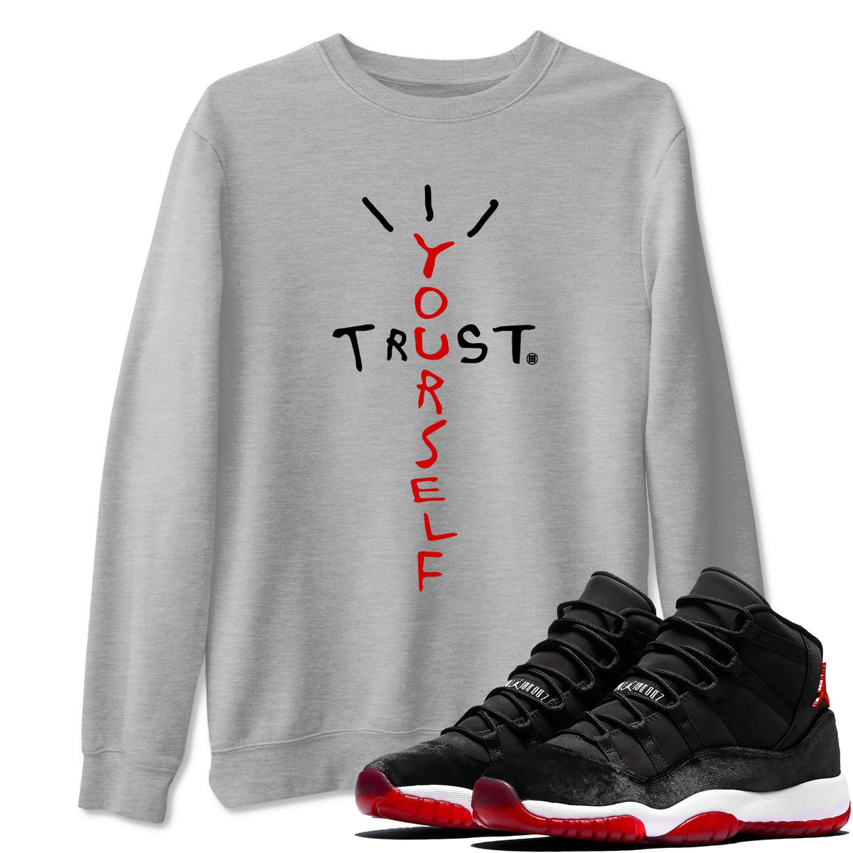 11s Bred Velvet shirts to match jordans Trust Yourself sneaker match tees Air Jordan 11 Bred Velvet match shoes to clothes Drip Gear Zone unisex cotton Heather Grey 1 shirts