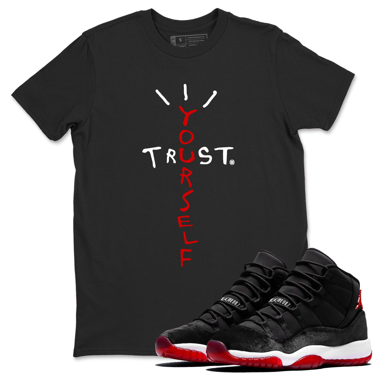 11s Bred Velvet shirts to match jordans Trust Yourself sneaker match tees Air Jordan 11 Bred Velvet match shoes to clothes Drip Gear Zone unisex cotton Black 1 shirts