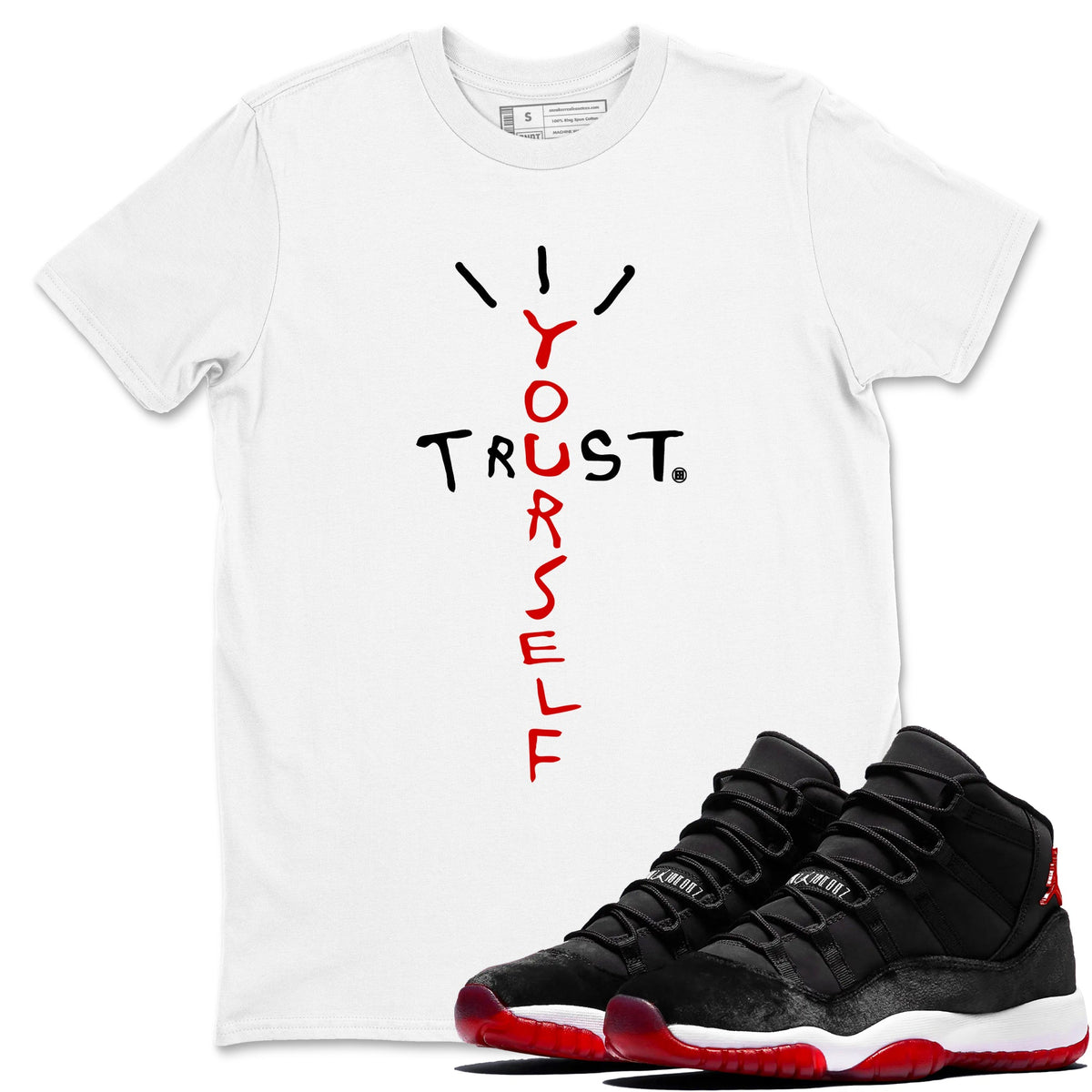 11s Bred Velvet shirts to match jordans Trust Yourself sneaker match tees Air Jordan 11 Bred Velvet match shoes to clothes Drip Gear Zone unisex cotton White 1 shirts