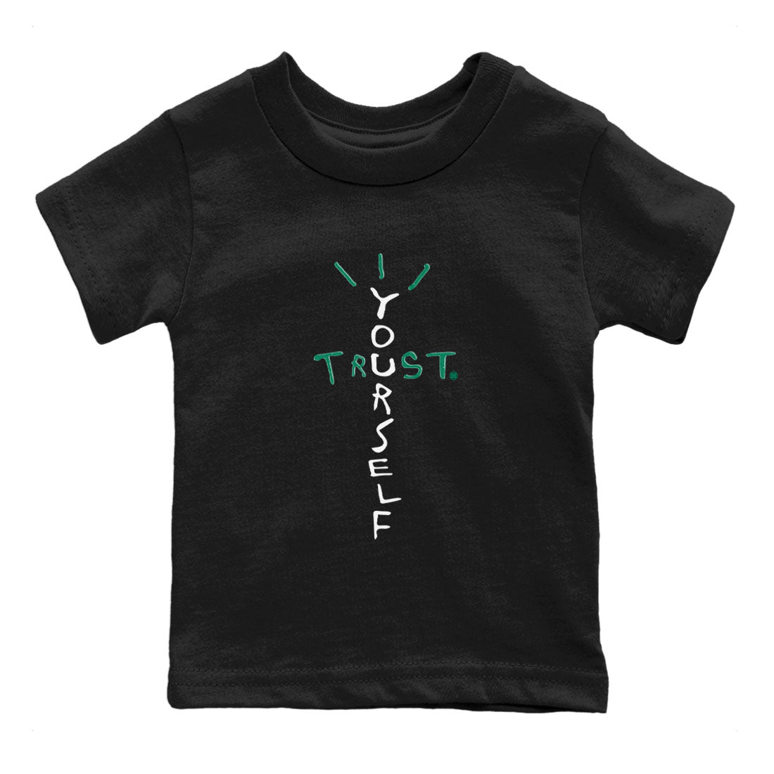 4s Oxidized Green shirts to match jordans Trust Yourself sneaker match tees Air Jordan 4 Oxidized Green Drip Gear Zone streetwear brand Baby and Youth Black 2 cotton tee