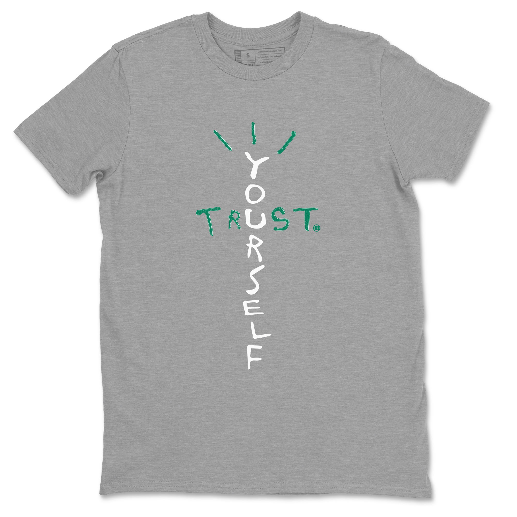 4s Oxidized Green shirts to match jordans Trust Yourself sneaker match tees Air Jordan 4 Oxidized Green Drip Gear Zone streetwear brand Heather Grey 2 unisex cotton tee