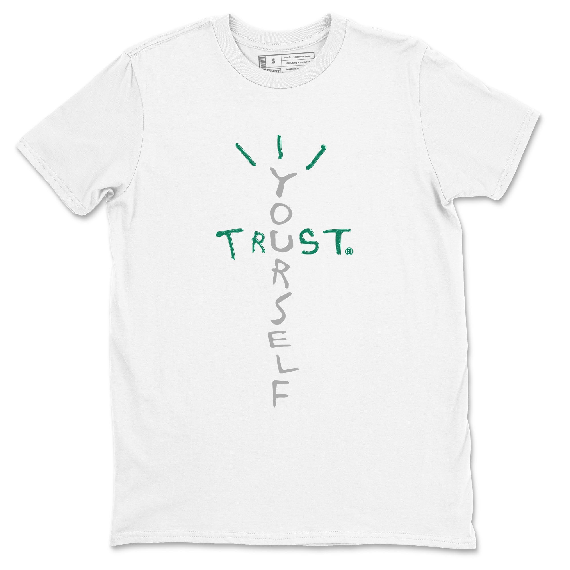 4s Oxidized Green shirts to match jordans Trust Yourself sneaker match tees Air Jordan 4 Oxidized Green Drip Gear Zone streetwear brand White 2 unisex cotton tee