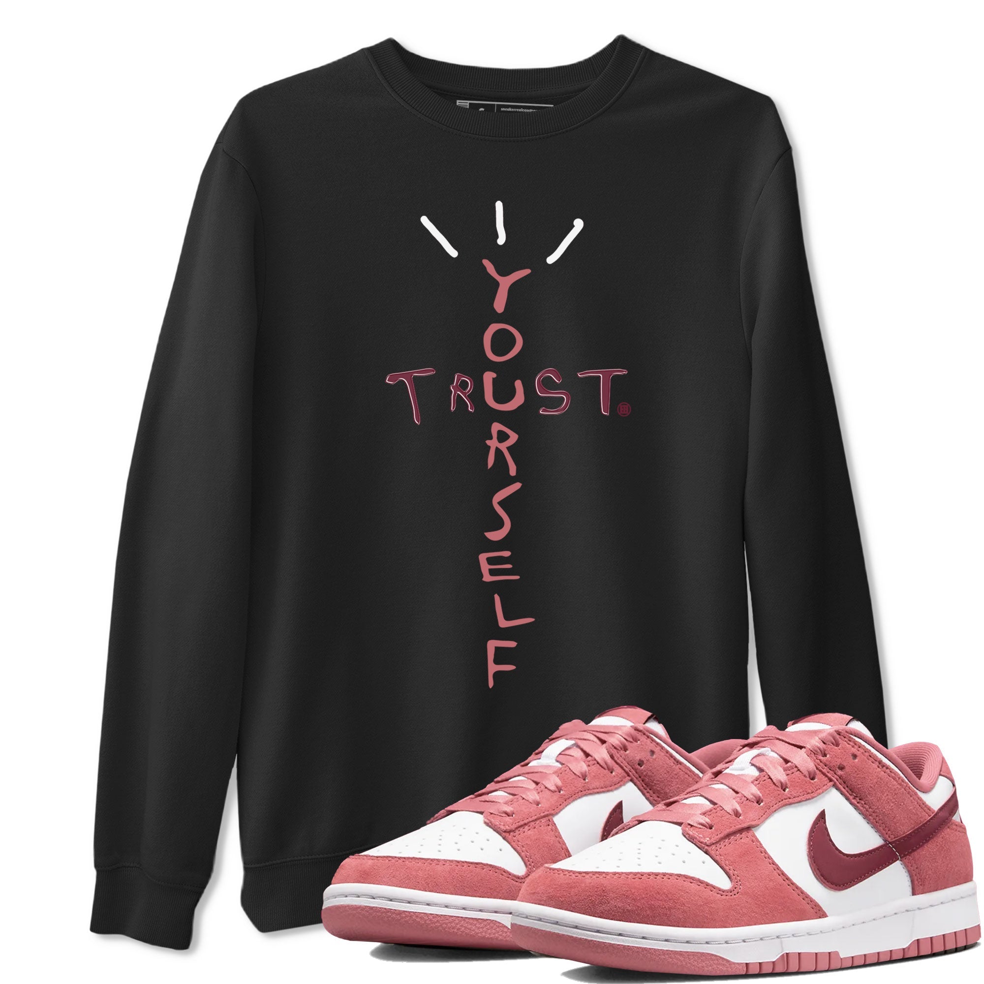 Dunk Low Valentine's Day shirt to match jordans Trust Yourself sneaker tees Dunk Valentines Day 2024 Drip Gear Zone Casual Crew Neck T-Shirt Unisex Black 1 T-Shirt