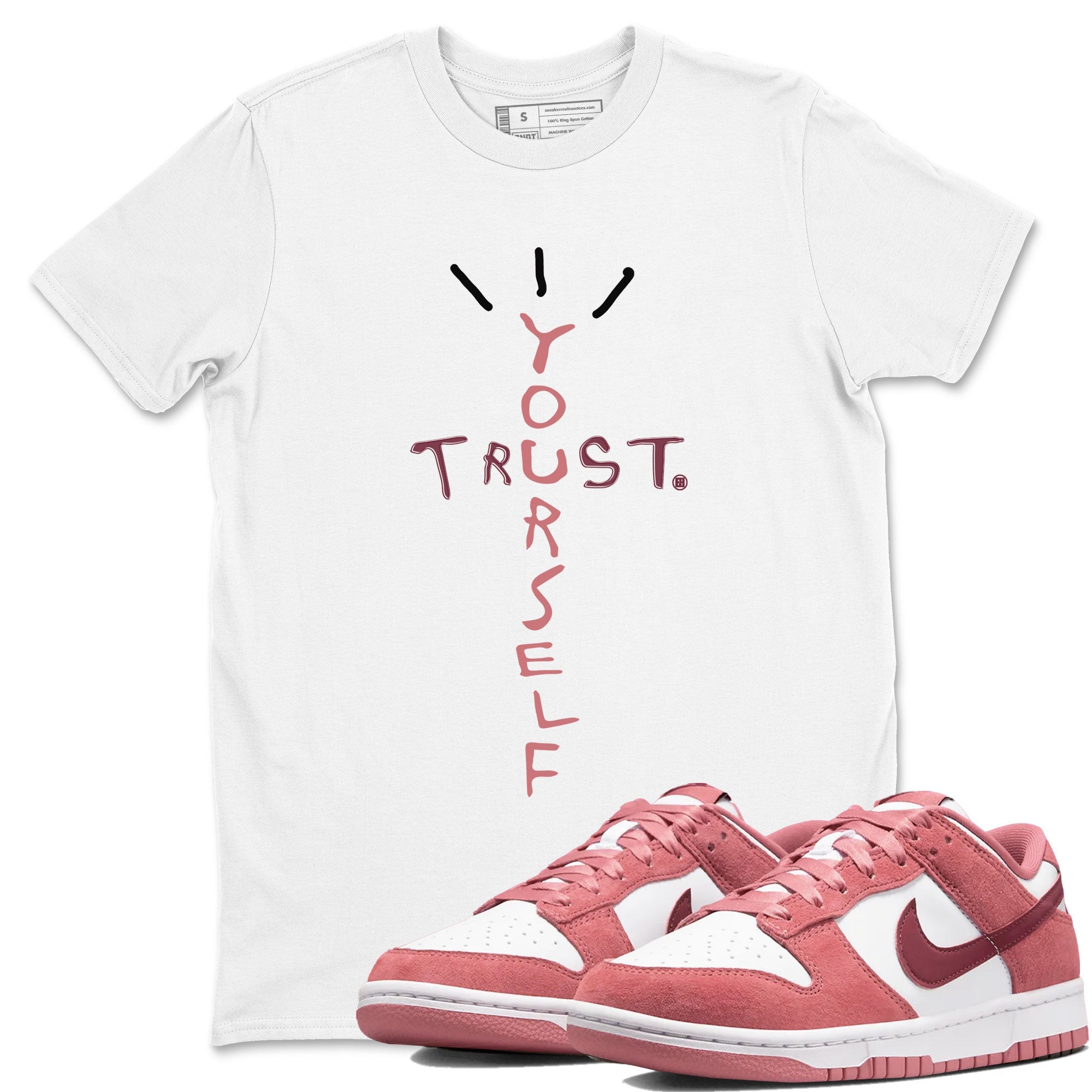 Dunk Low Valentine's Day shirt to match jordans Trust Yourself sneaker tees Dunk Valentines Day 2024 Drip Gear Zone Casual Crew Neck T-Shirt Unisex White 1 T-Shirt