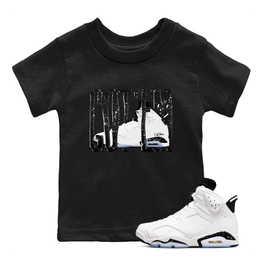 AJ6 White Black shirts to match jordans Wiggling Gotem sneaker match tees Air Jordan 6 White Black Drip Gear Zone streetwear brand Baby and Youth Black 1 cotton tee
