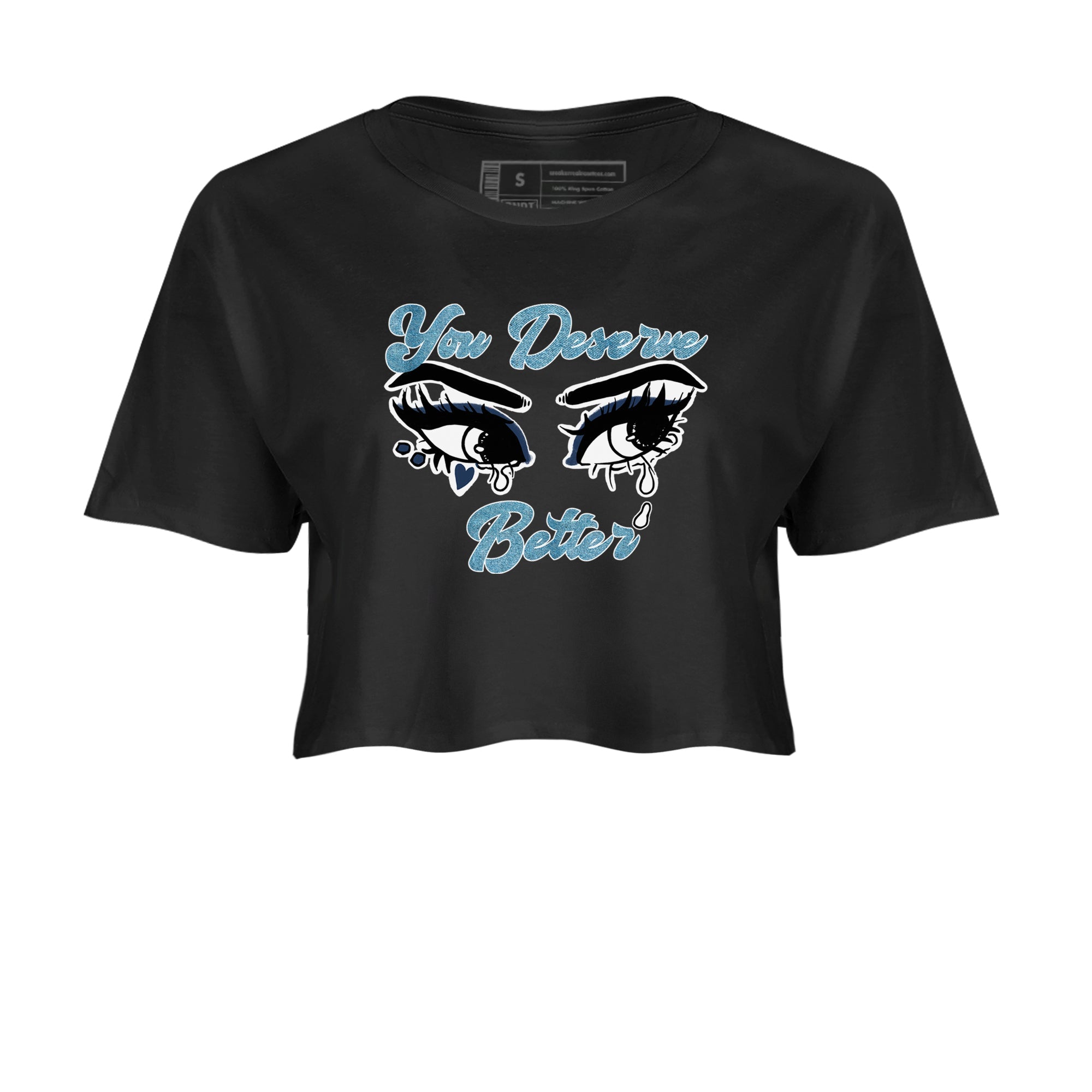 1s Denim shirts to match jordans You Deserve Better sneaker match tees Air Jordan 1 Denim Drip Gear Zone streetwear brand Black 2 crop tee