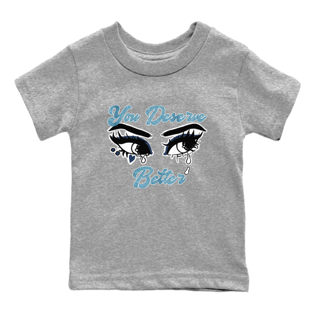 1s Denim shirts to match jordans You Deserve Better sneaker match tees Air Jordan 1 Denim Drip Gear Zone streetwear brand Baby and Youth Heather Grey 2 cotton tee