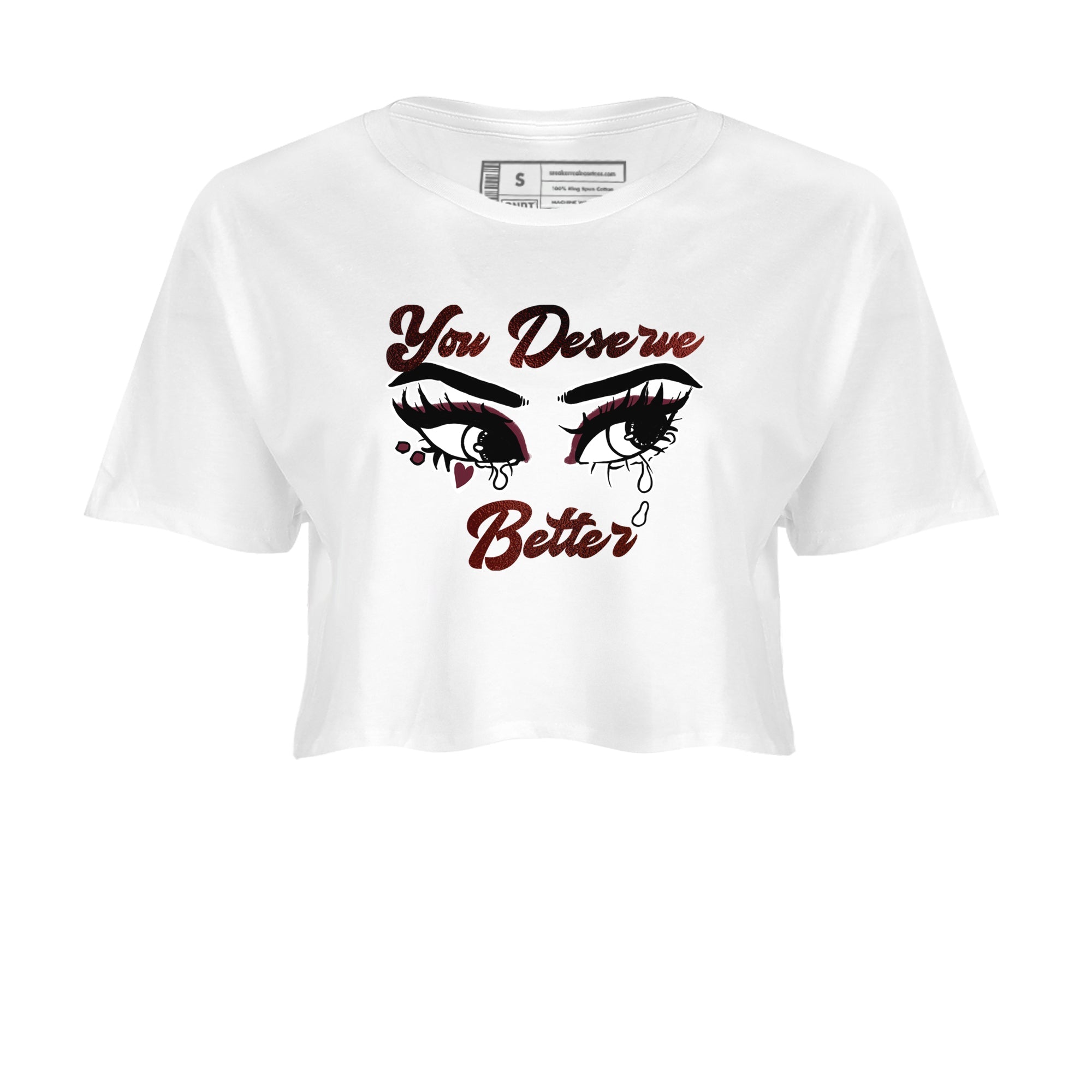 AJ1 High '85 Metallic Burgundy shirts to match jordans You Deserve Better sneaker match tees 1s High '85 Metallic Burgundy Drip Gear Zone streetwear brand White 2 crop tee
