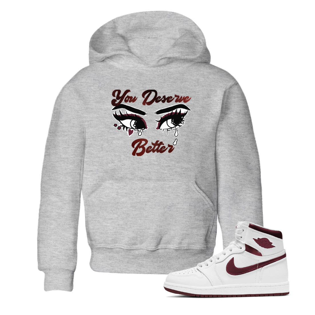 AJ1 High '85 Metallic Burgundy shirts to match jordans You Deserve Better sneaker match tees 1s High '85 Metallic Burgundy Drip Gear Zone streetwear brand Baby and Youth Heather Grey 1 cotton tee