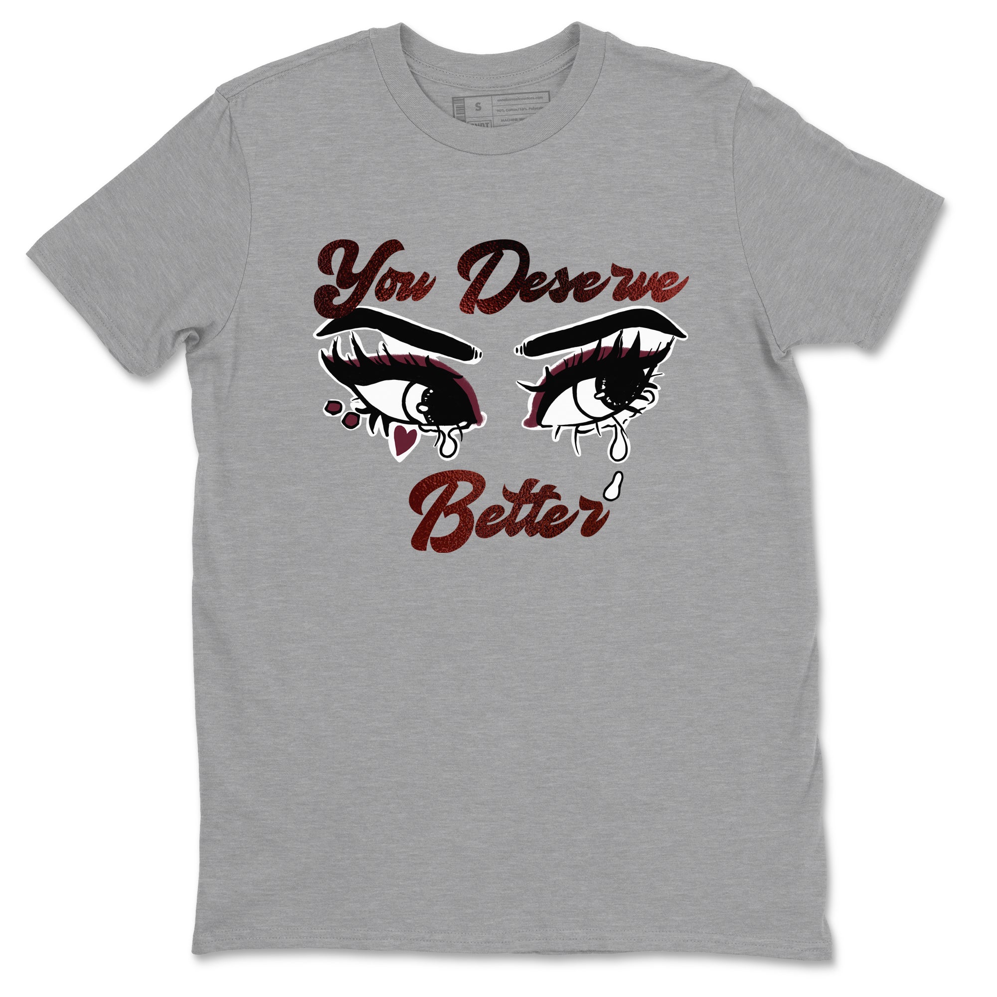 AJ1 High '85 Metallic Burgundy shirts to match jordans You Deserve Better sneaker match tees 1s High '85 Metallic Burgundy Drip Gear Zone streetwear brand Heather Grey 2 unisex cotton tee