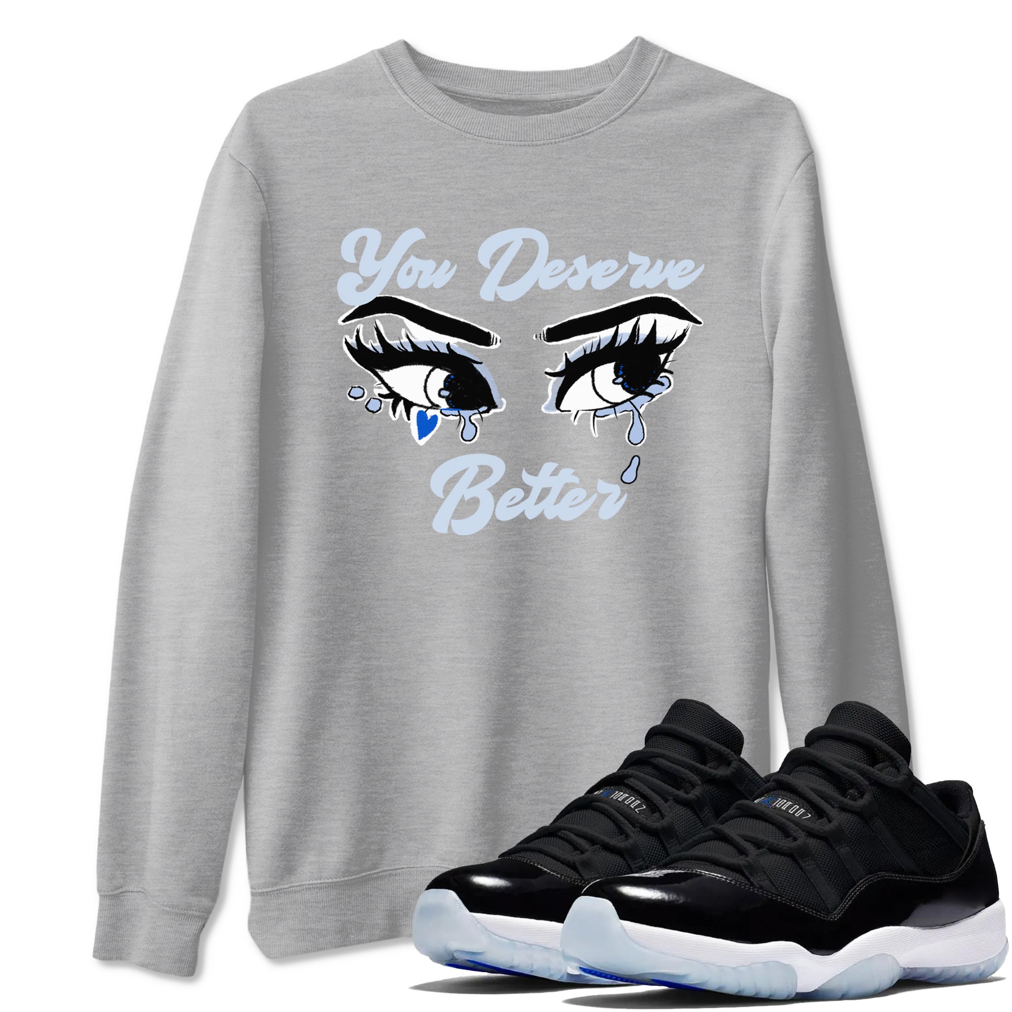 11s Low Space shirt to match jordans You Deserve Better sneaker tees Air Jordan 11 Low Space Drip Gear Zone unisex cotton Heather Grey 1 crew neck shirt