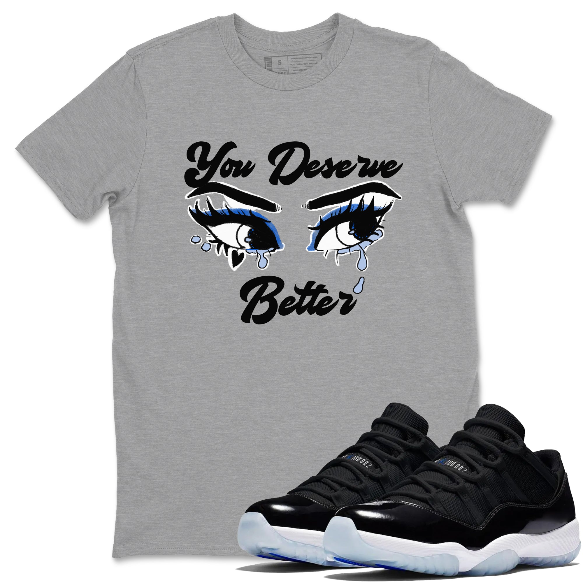 11s Low Space shirt to match jordans You Deserve Better sneaker tees Air Jordan 11 Low Space Drip Gear Zone unisex cotton Heather Grey 1 crew neck shirt