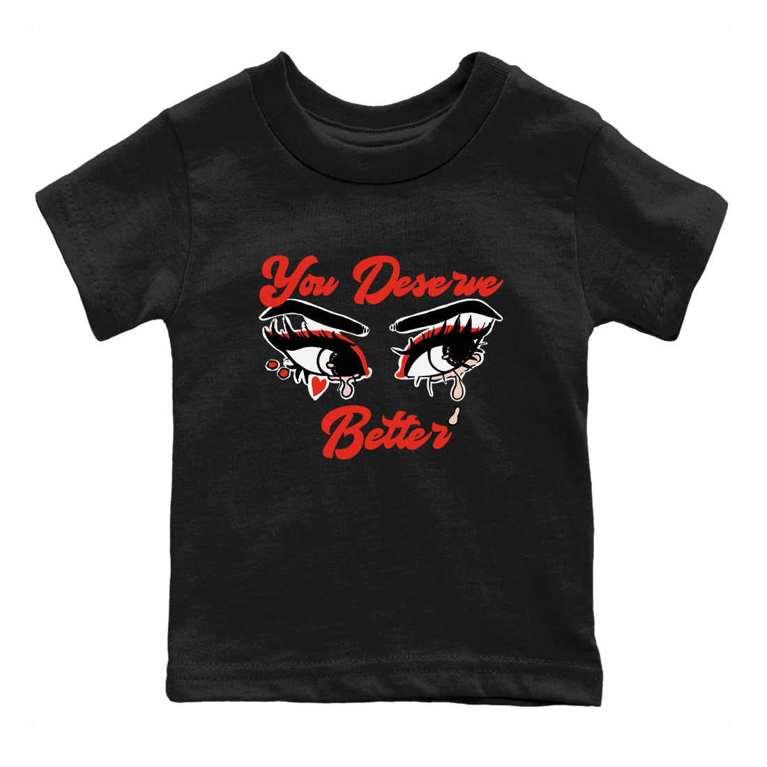 AJ13 Dune Red shirts to match jordans You Deserve Better sneaker match tees Air Jordan 13 Dune Red Drip Gear Zone streetwear brand Baby and Youth Black 2 cotton tee