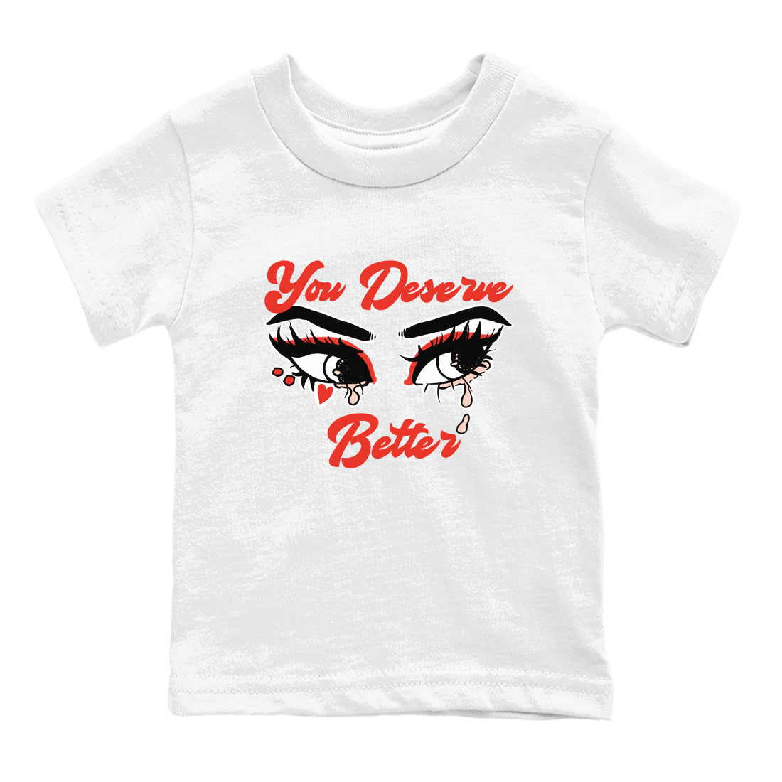 AJ13 Dune Red shirts to match jordans You Deserve Better sneaker match tees Air Jordan 13 Dune Red Drip Gear Zone streetwear brand Baby and Youth White 2 cotton tee