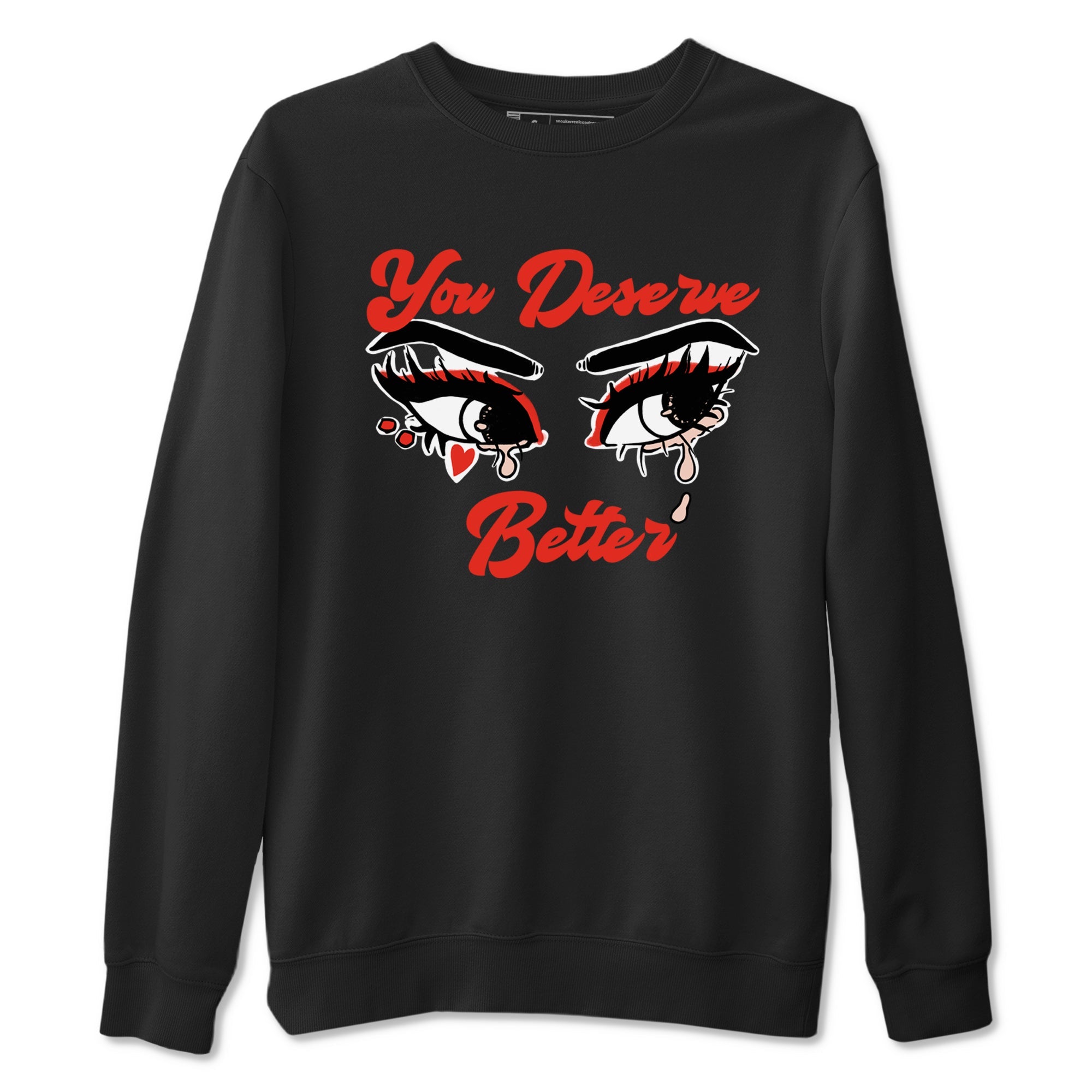 AJ13 Dune Red shirts to match jordans You Deserve Better sneaker match tees Air Jordan 13 Dune Red Drip Gear Zone streetwear brand Black 2 unisex cotton tee