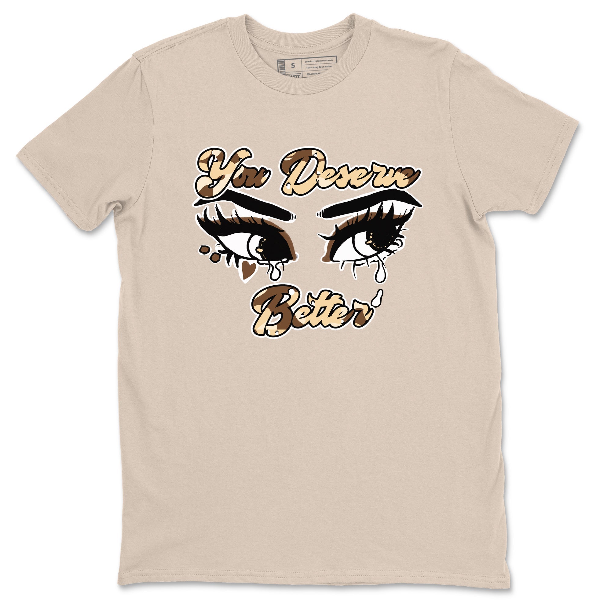 AJ3 Desert Camo shirts to match jordans You Deserve Better sneaker match tees Air Jordan 3 Desert Camo Drip Gear Zone streetwear brand Sand 2 unisex cotton tee