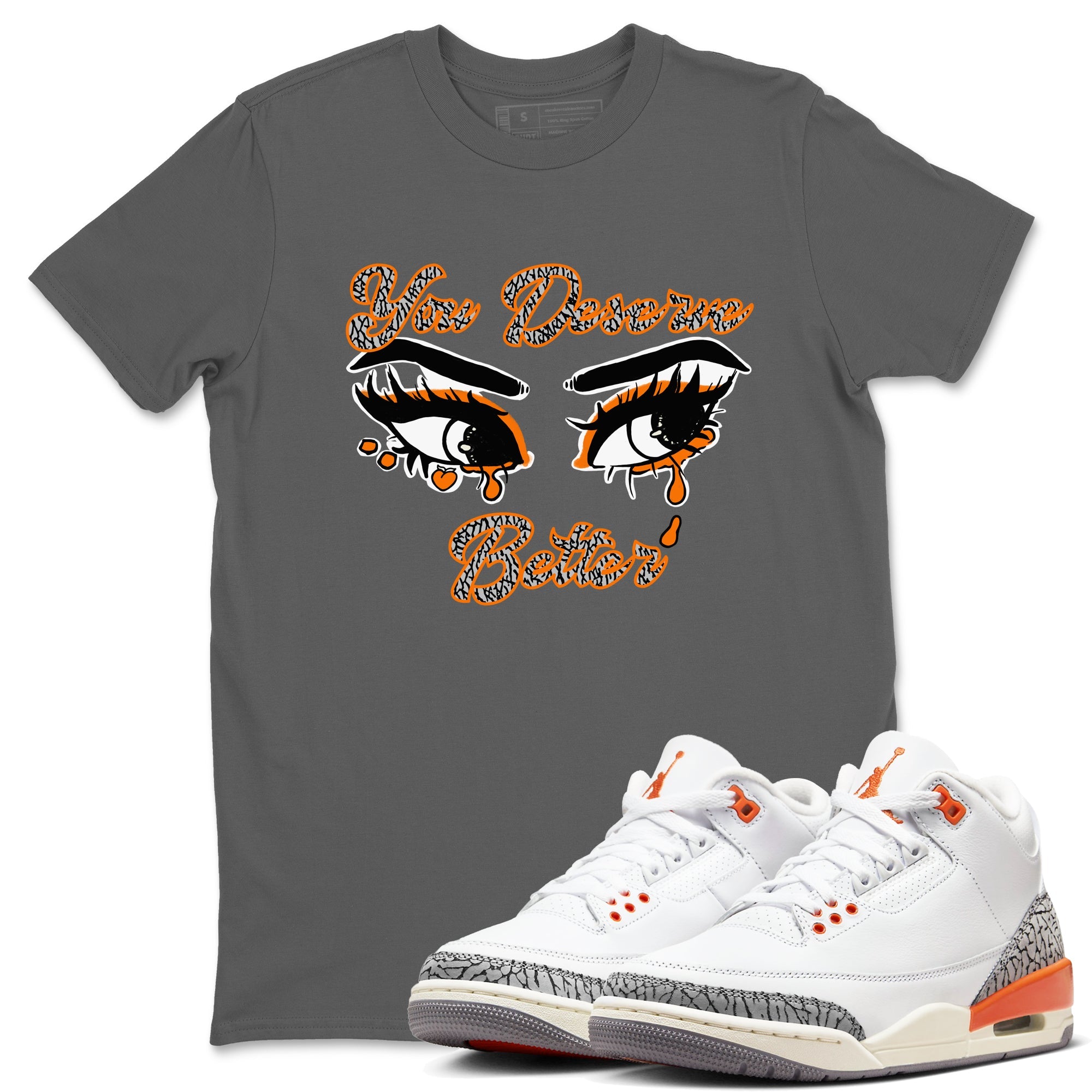 3s Georgia Peach shirt to match jordans You Deserve Better sneaker tees Air Jordan 3 Georgia Peach Drip Gear Zone unisex cotton Cool Grey 1 crew neck shirt
