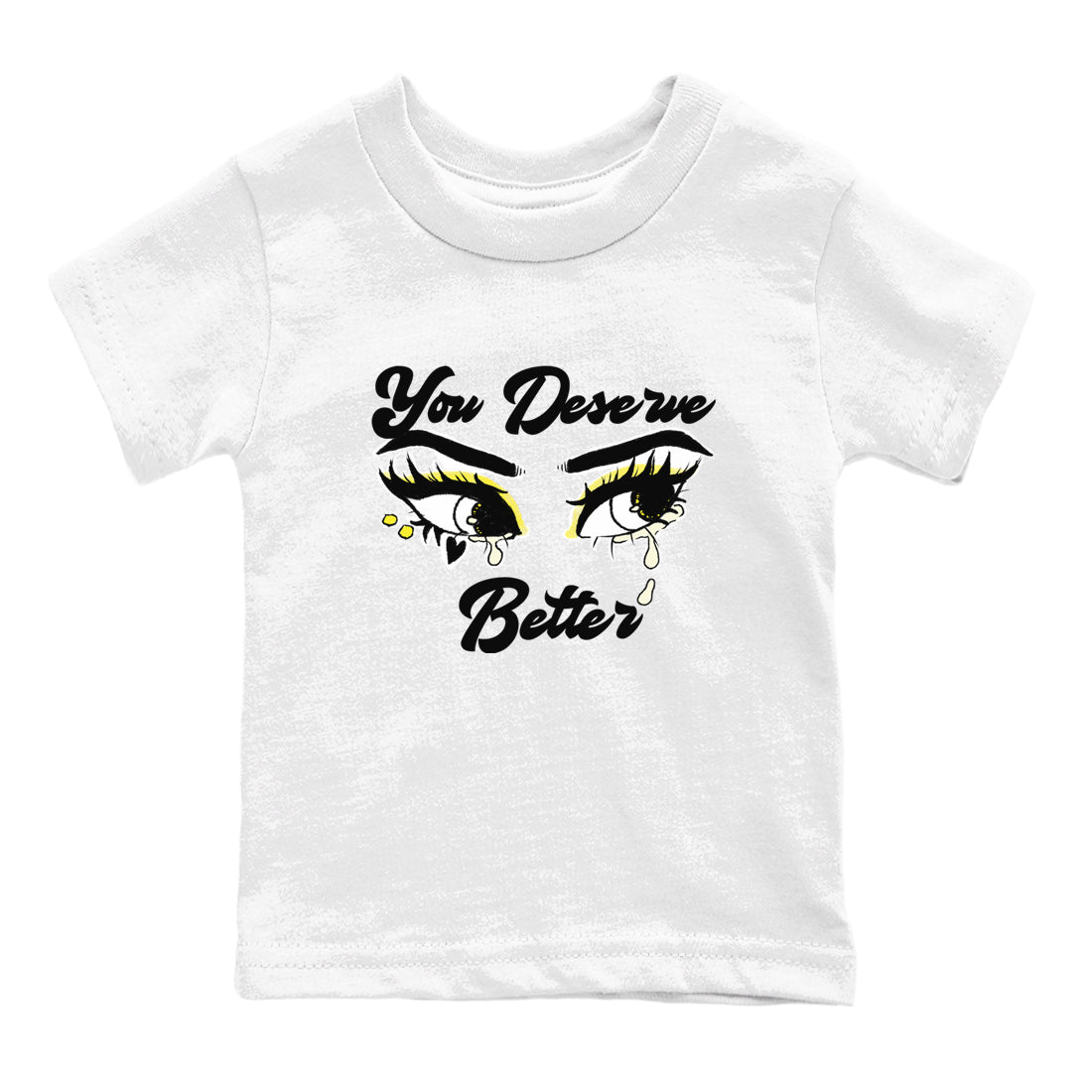 AJ4 Vivid Sulfur shirt to match jordans You Deserve Better sneaker tees Air Jordan 4 Vivid Sulfur Drip Gear Zone baby toddler White 2 cotton Shirt