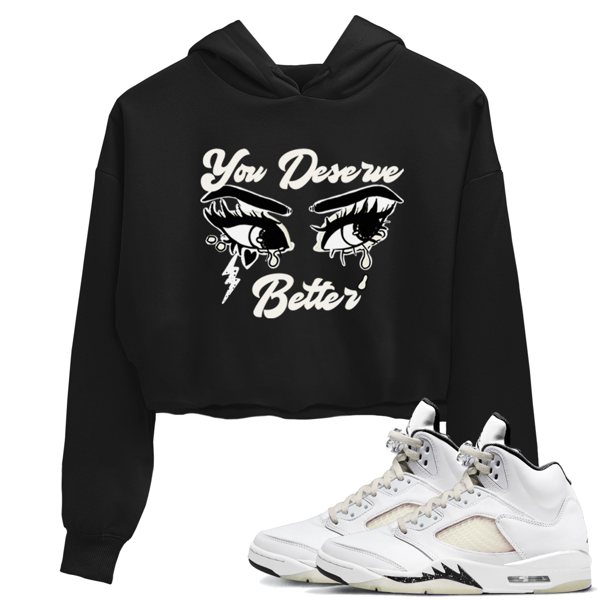 AJ5 Sail shirt to match jordans You Deserve Better sneaker tees Air Jordan 5 Sail Drip Gear Zone Black 1 crop length shirt