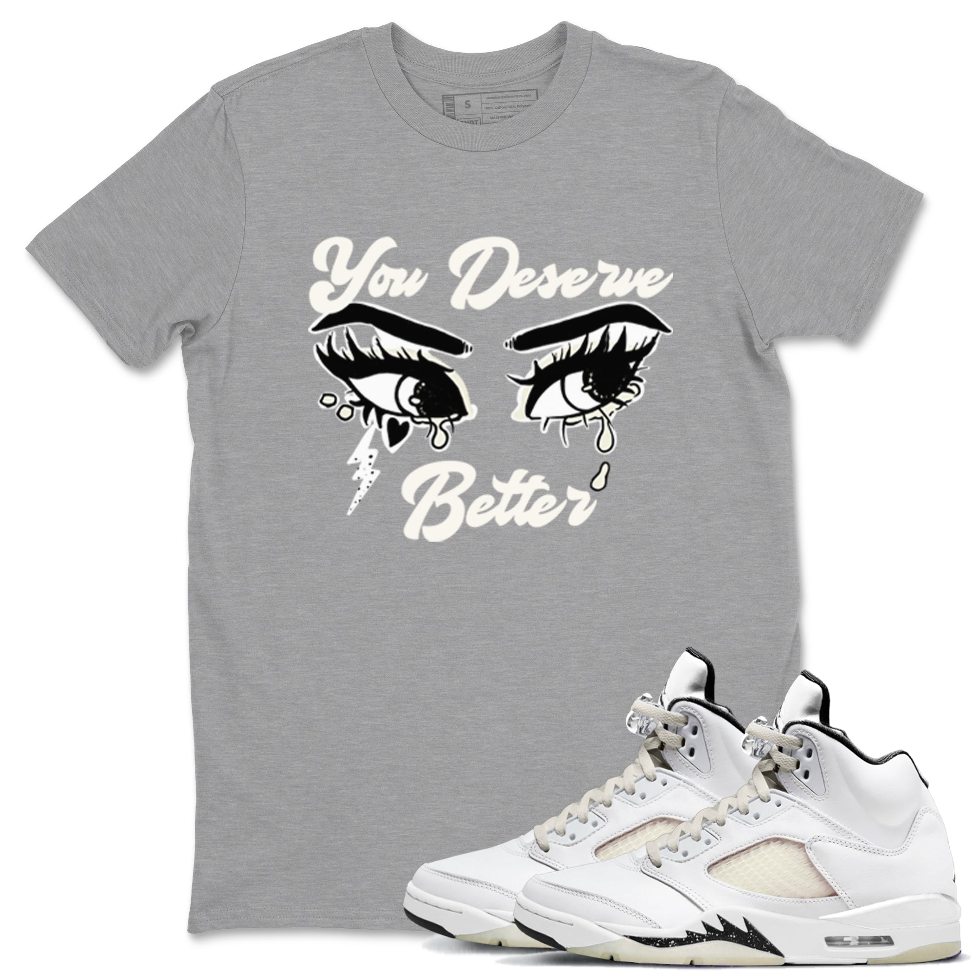 AJ5 Sail shirt to match jordans You Deserve Better sneaker tees Air Jordan 5 Sail Drip Gear Zone unisex cotton Heather Grey 1 crew neck shirt