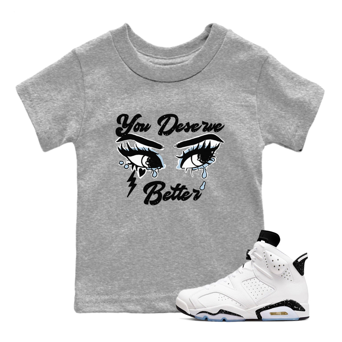 6s Reverse Cookies shirt to match jordans You Deserve Better sneaker tees Air Jordan 6 Reverse Cookies Drip Gear Zone baby toddler Heather Grey 1 cotton Shirt