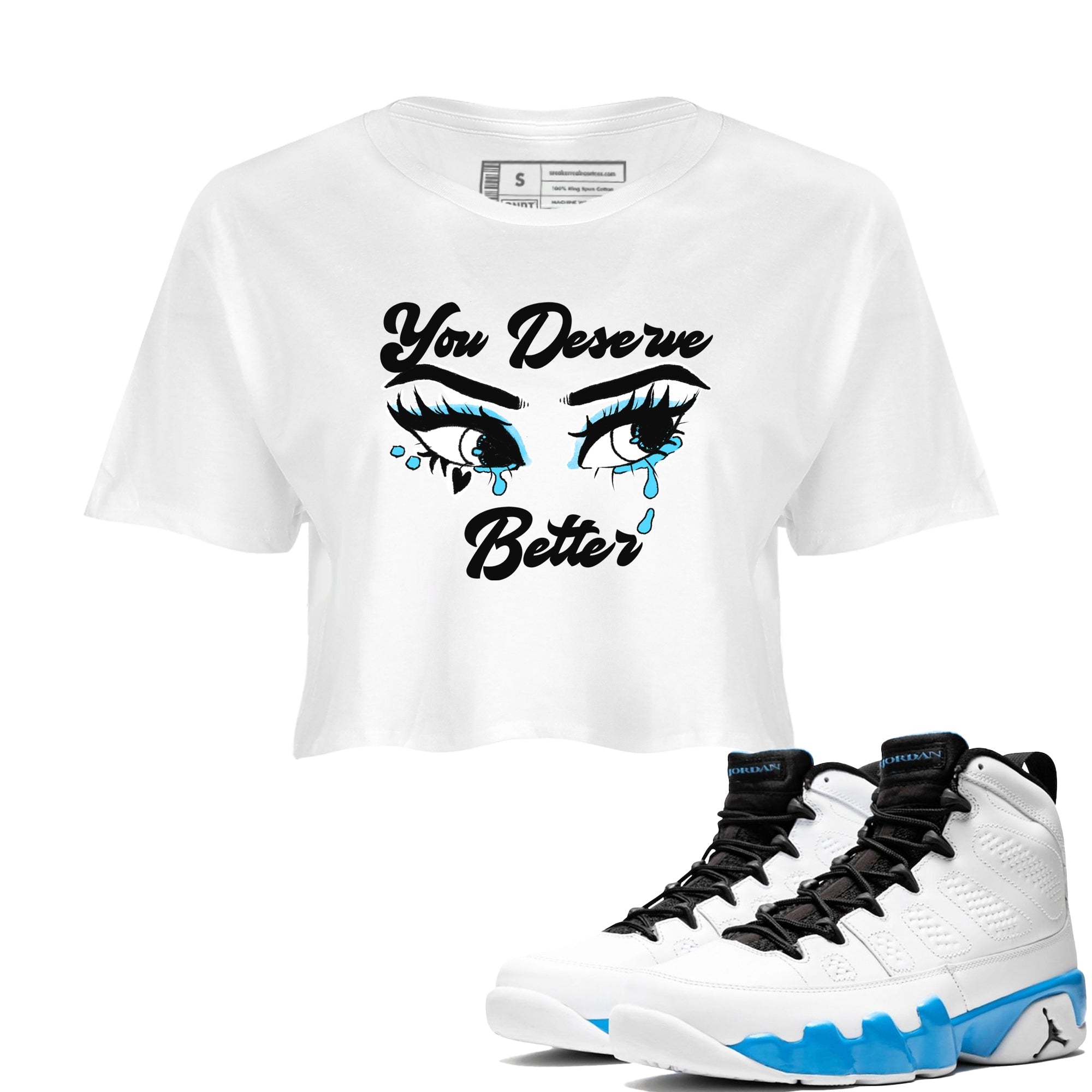 AJ9 Powder Blue shirt to match jordans You Deserve Better sneaker tees Air Jordan 9 Powder Blue Drip Gear Zone White 1 crop length shirt