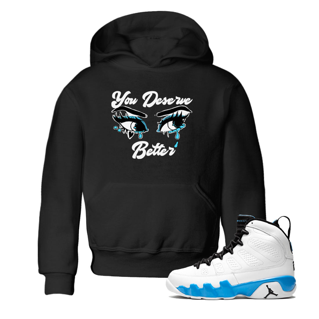 AJ9 Powder Blue shirt to match jordans You Deserve Better sneaker tees Air Jordan 9 Powder Blue Drip Gear Zone baby toddler Black 1 cotton Shirt
