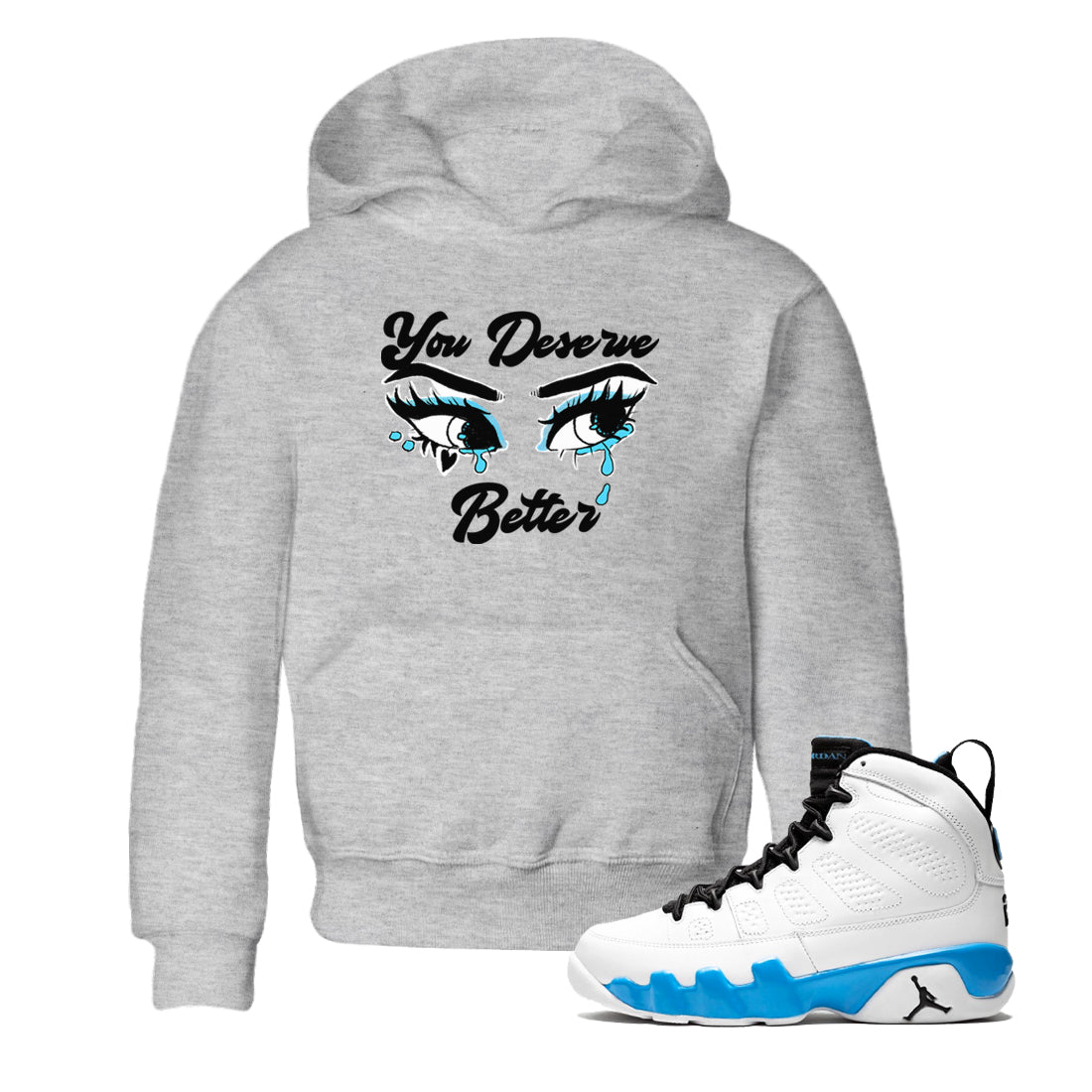 AJ9 Powder Blue shirt to match jordans You Deserve Better sneaker tees Air Jordan 9 Powder Blue Drip Gear Zone baby toddler Heather Grey 1 cotton Shirt