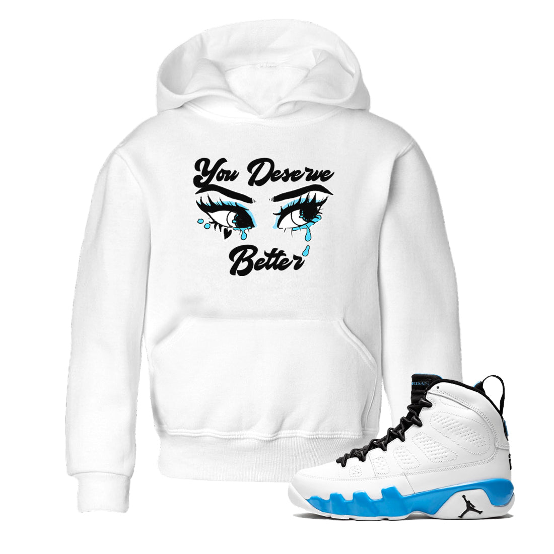AJ9 Powder Blue shirt to match jordans You Deserve Better sneaker tees Air Jordan 9 Powder Blue Drip Gear Zone baby toddler White 1 cotton Shirt