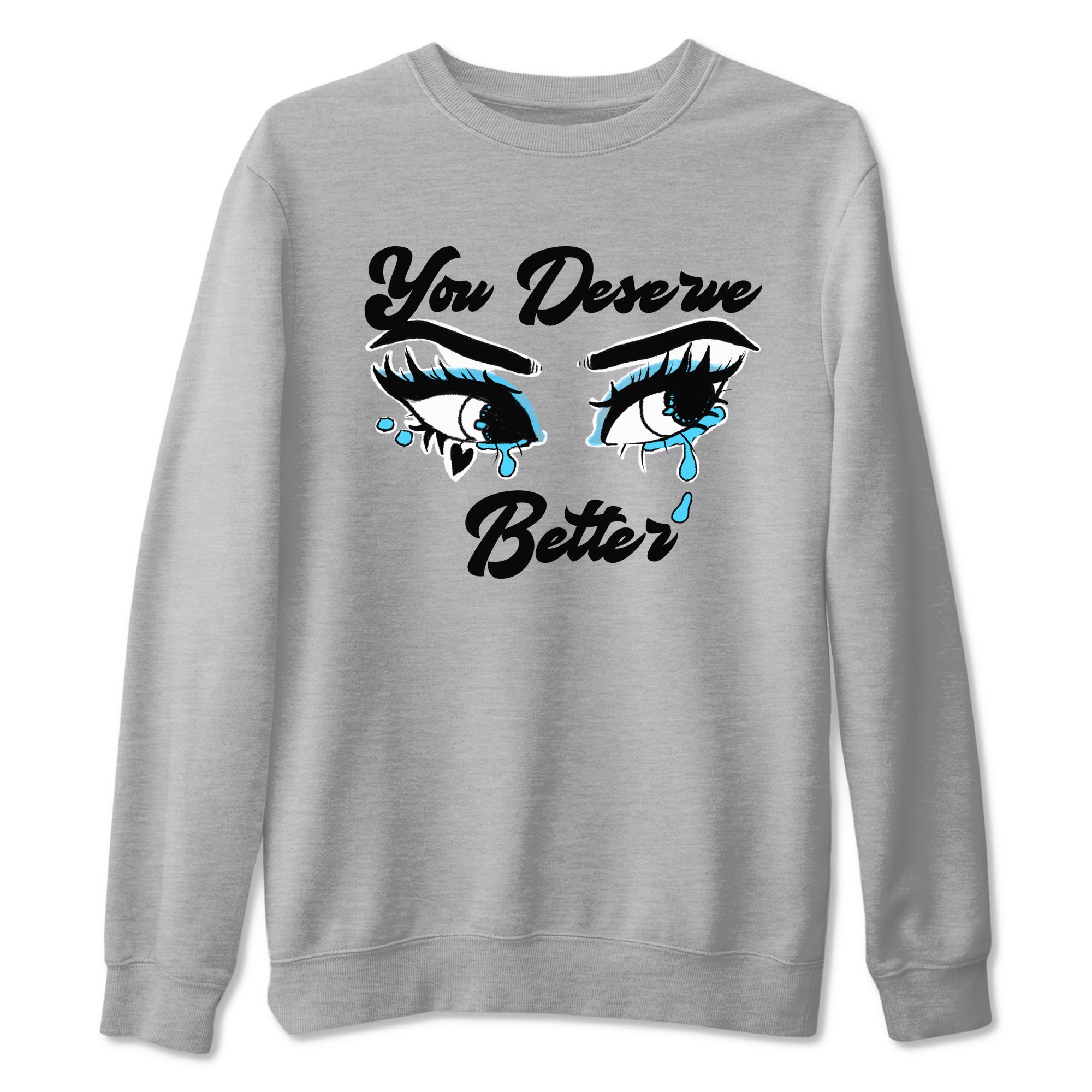 AJ9 Powder Blue shirt to match jordans You Deserve Better sneaker tees Air Jordan 9 Powder Blue Drip Gear Zone unisex cotton Heather Grey 2 crew neck shirt