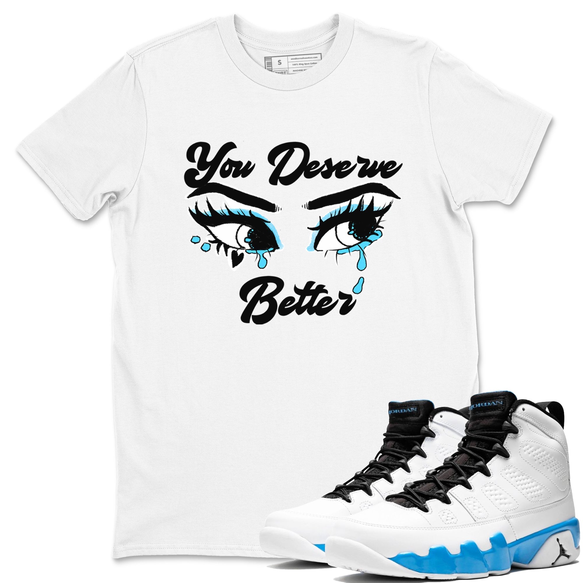 AJ9 Powder Blue shirt to match jordans You Deserve Better sneaker tees Air Jordan 9 Powder Blue Drip Gear Zone unisex cotton White 1 crew neck shirt