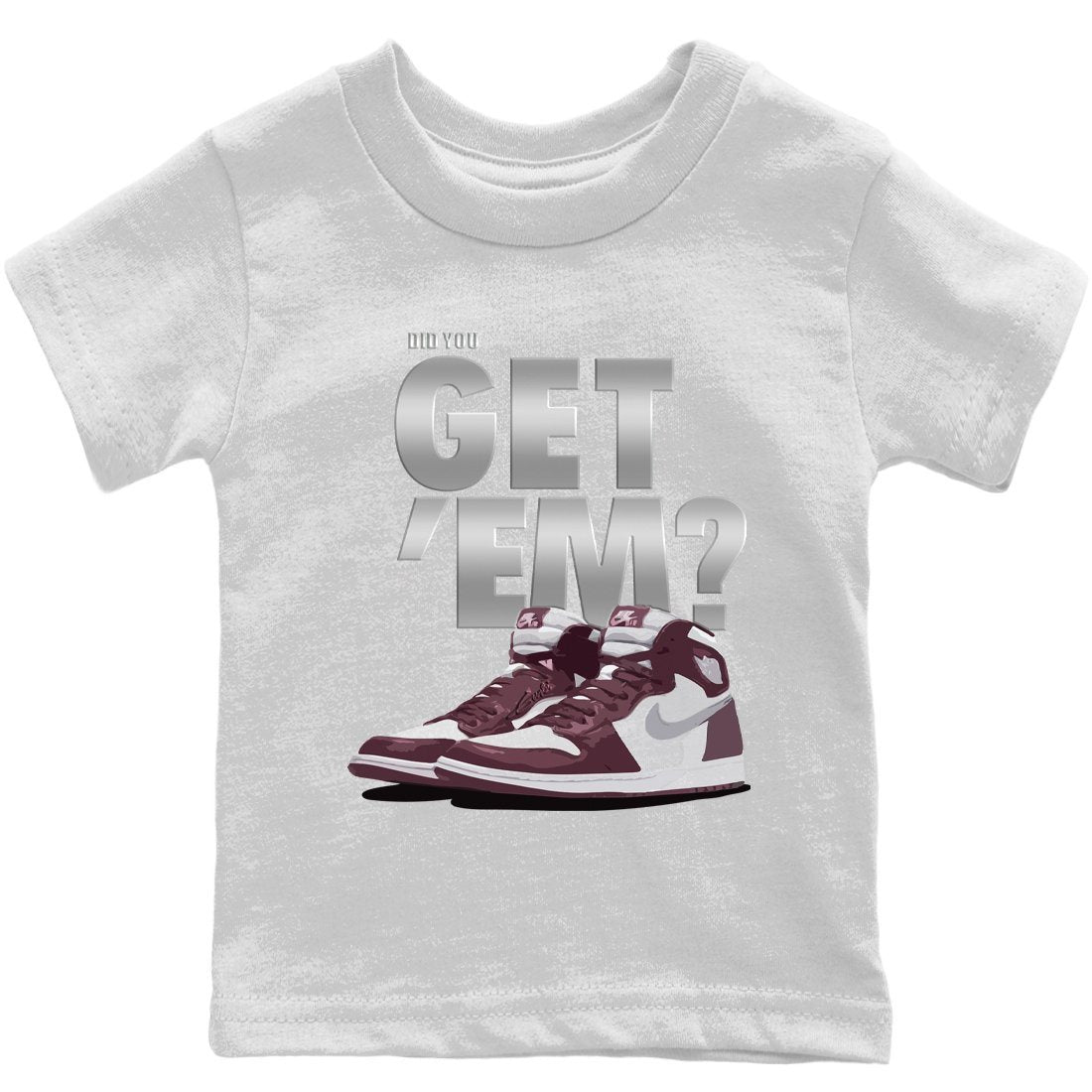 Jordan 1 Bordeaux Sneaker Matching T-Shirt Did You Get Em SNRT Sneaker Tees Jordan 1 Bordeaux Drip Gear Zone Kids Shirts