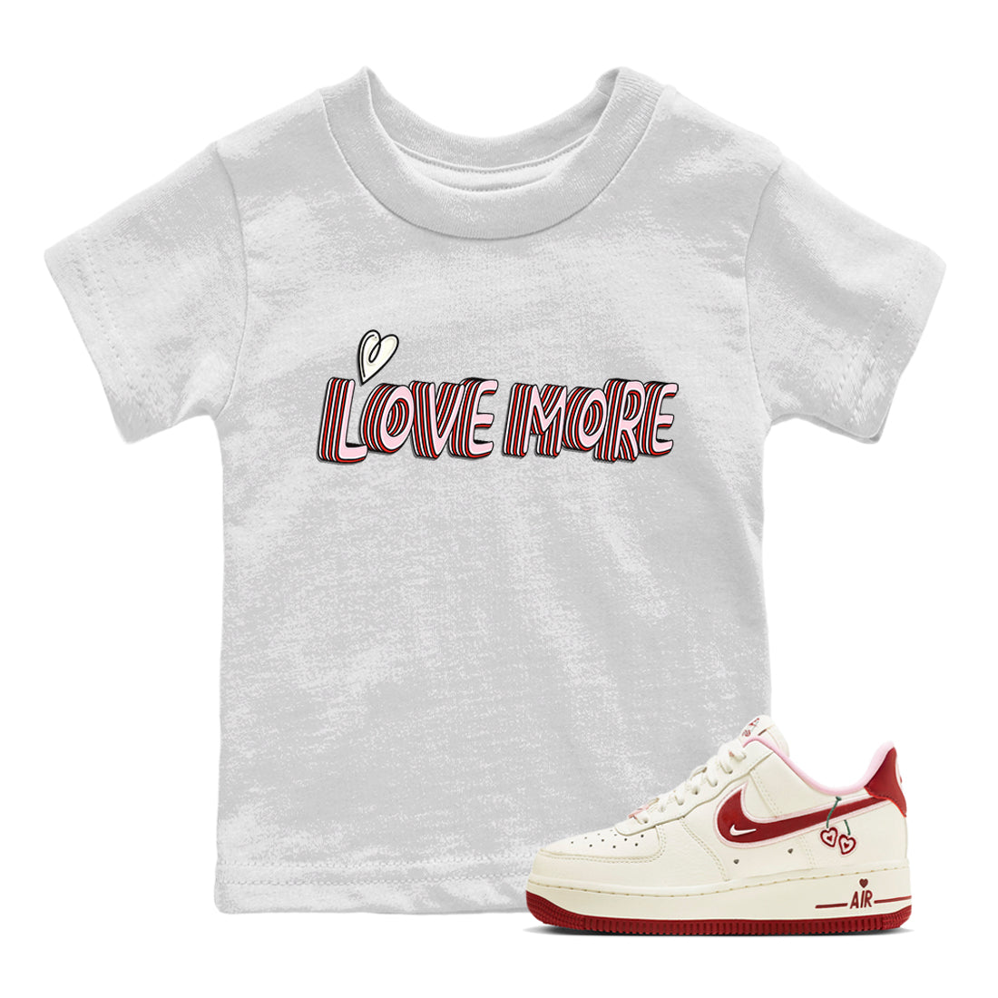 Air Force 1 Valentines Day Sneaker Match Tees Love More Sneaker Tees Air Force 1 Valentines Day Jordan to match sneaker T-Shirt Kids Shirts